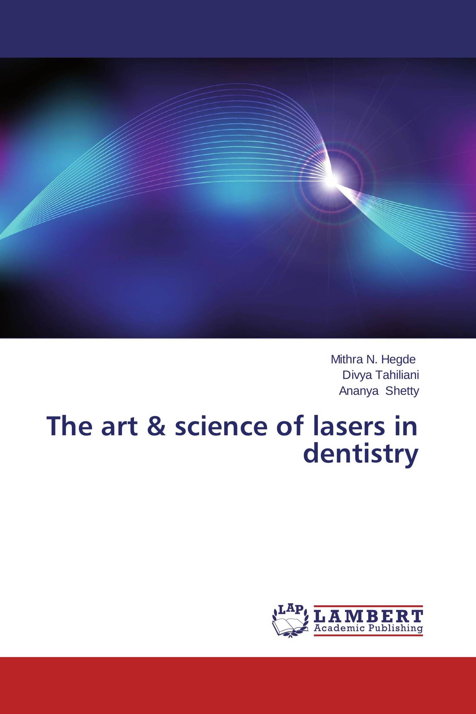 The art & science of lasers in dentistry