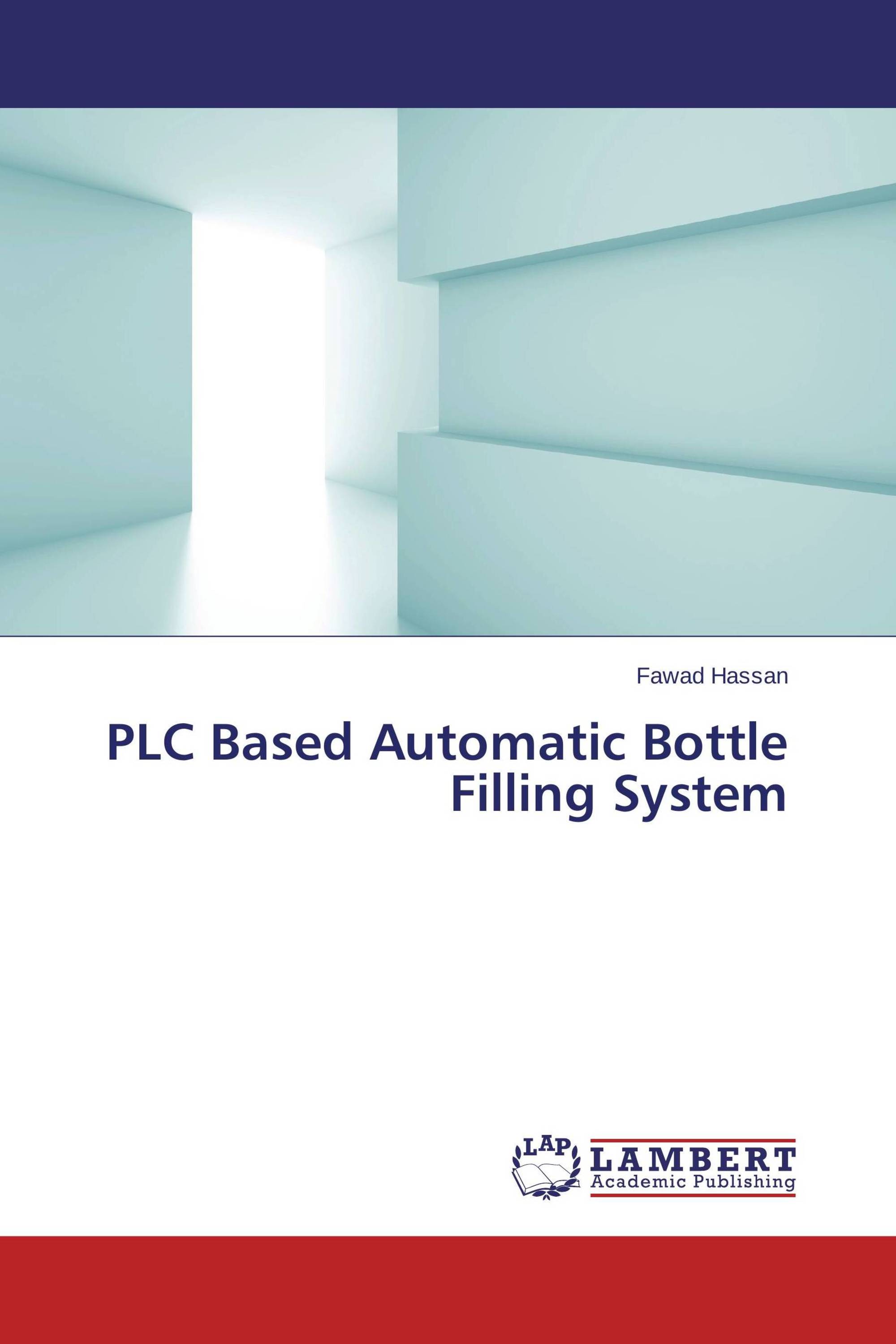 PLC Based Automatic Bottle Filling System / 978-3-659-47694-5 ... image.