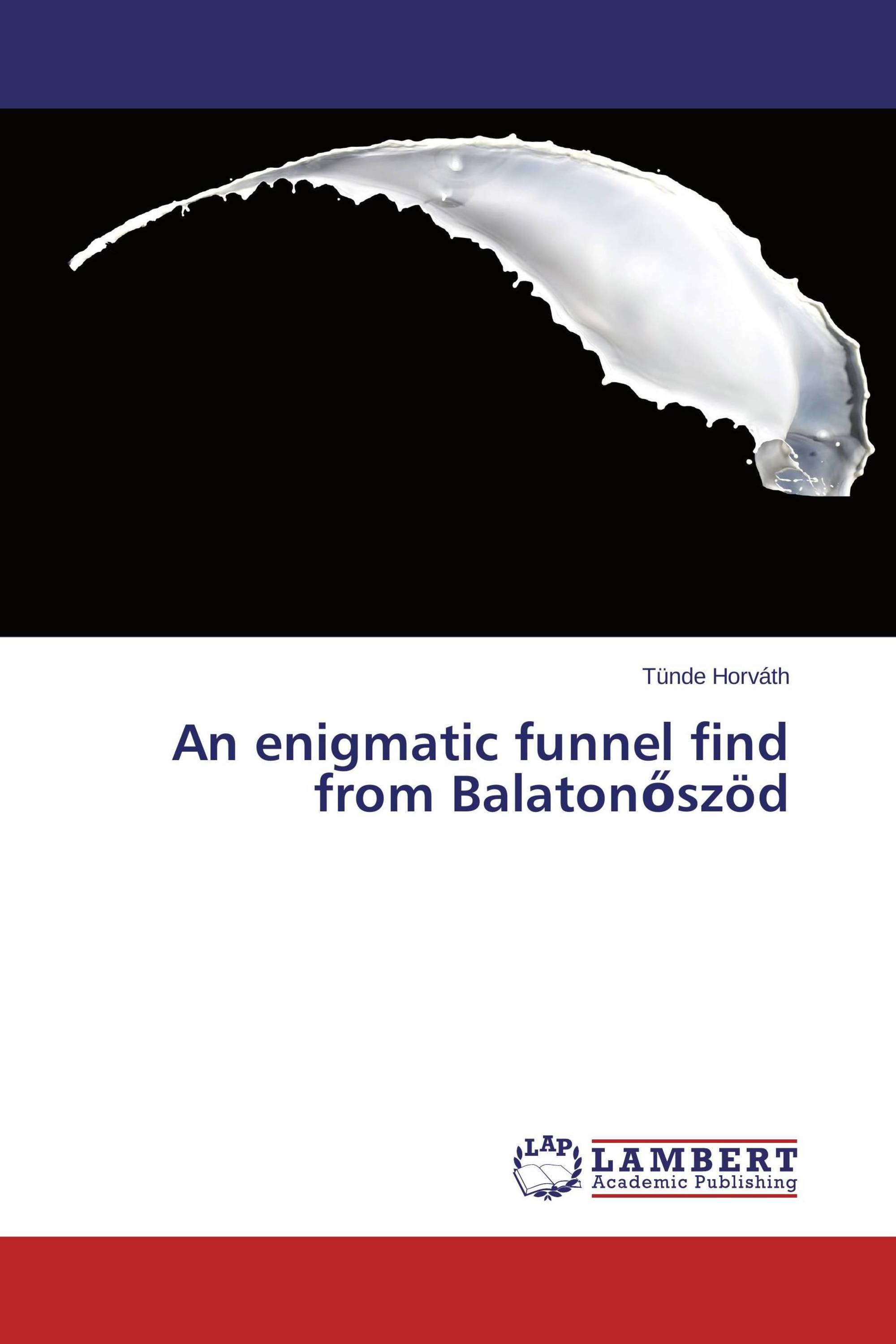 An enigmatic funnel find from Balatonőszöd