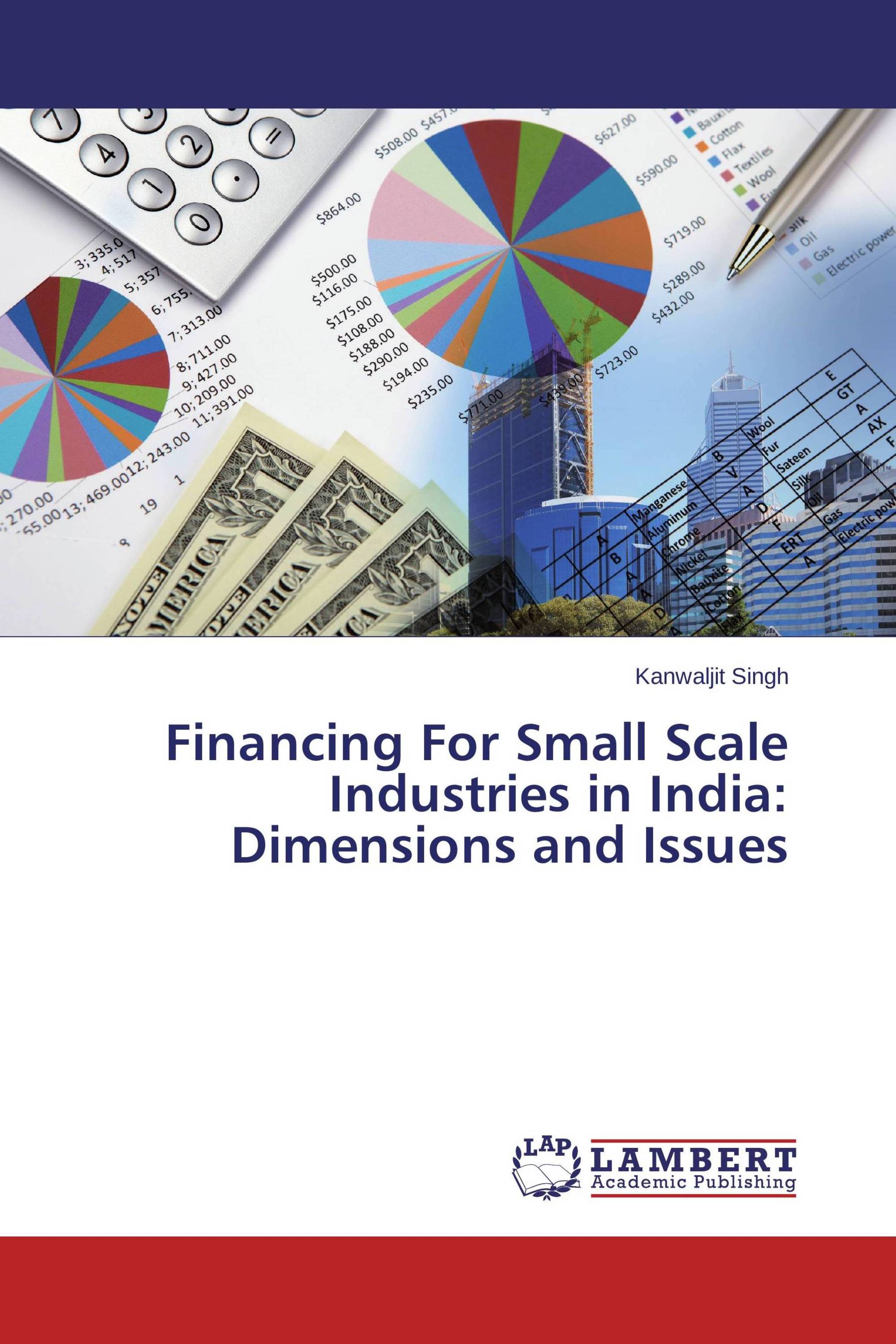 Financing For Small Scale Industries in India: Dimensions and Issues