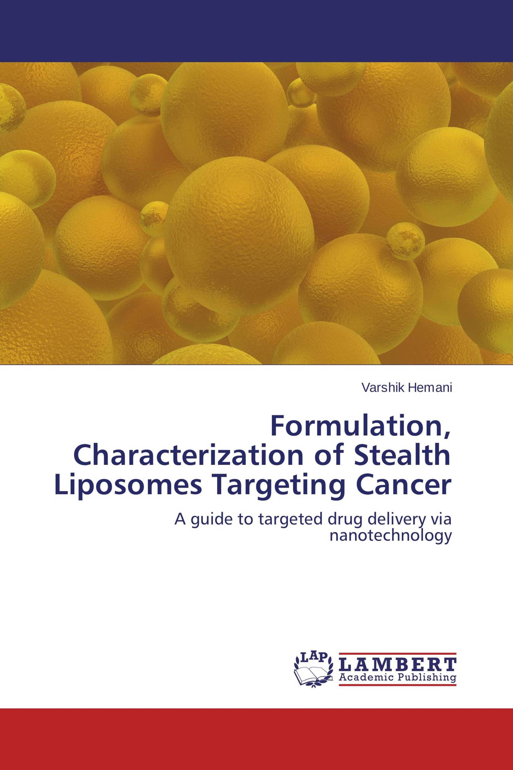 Formulation, Characterization of Stealth Liposomes Targeting Cancer