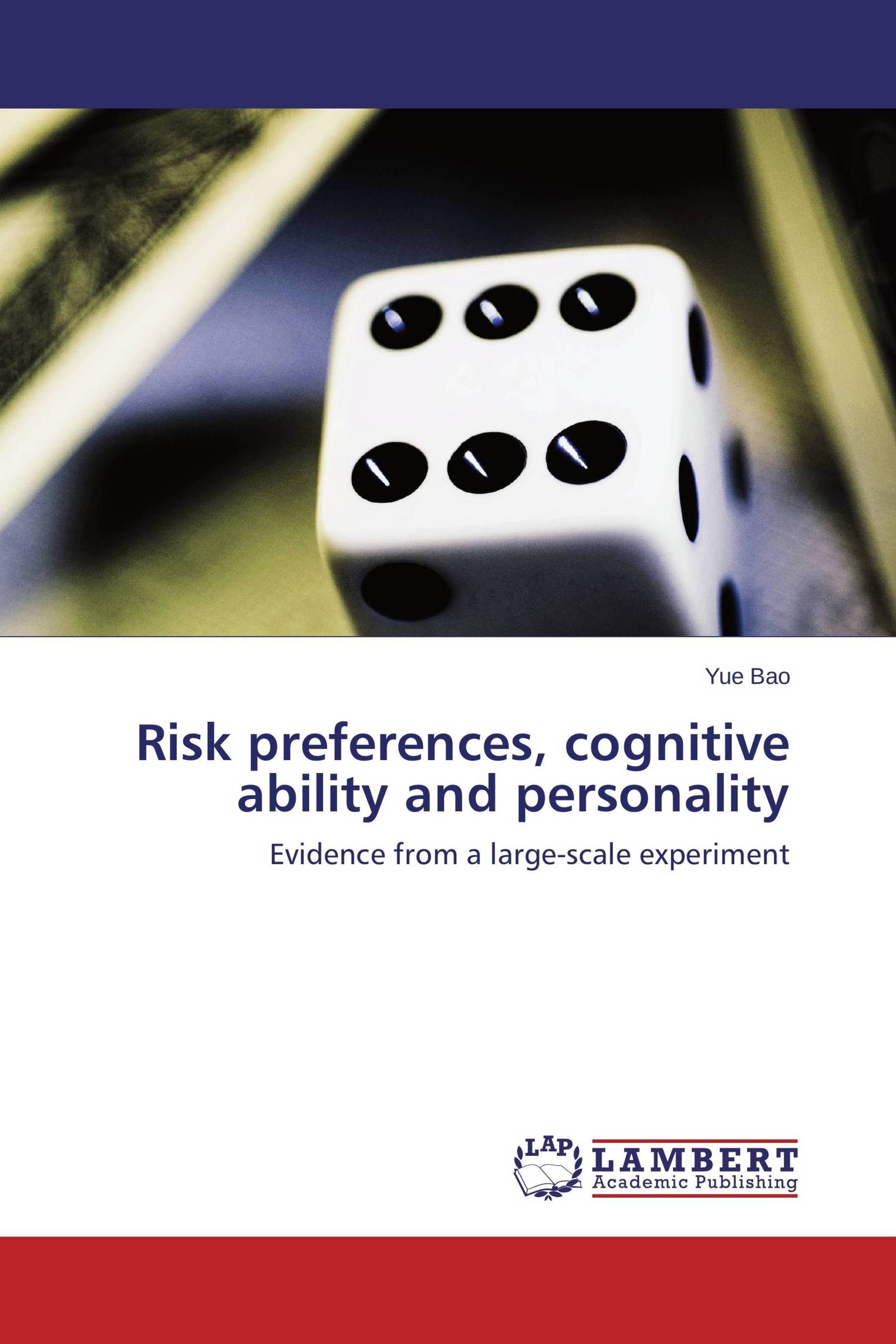 Risk preferences, cognitive ability and personality