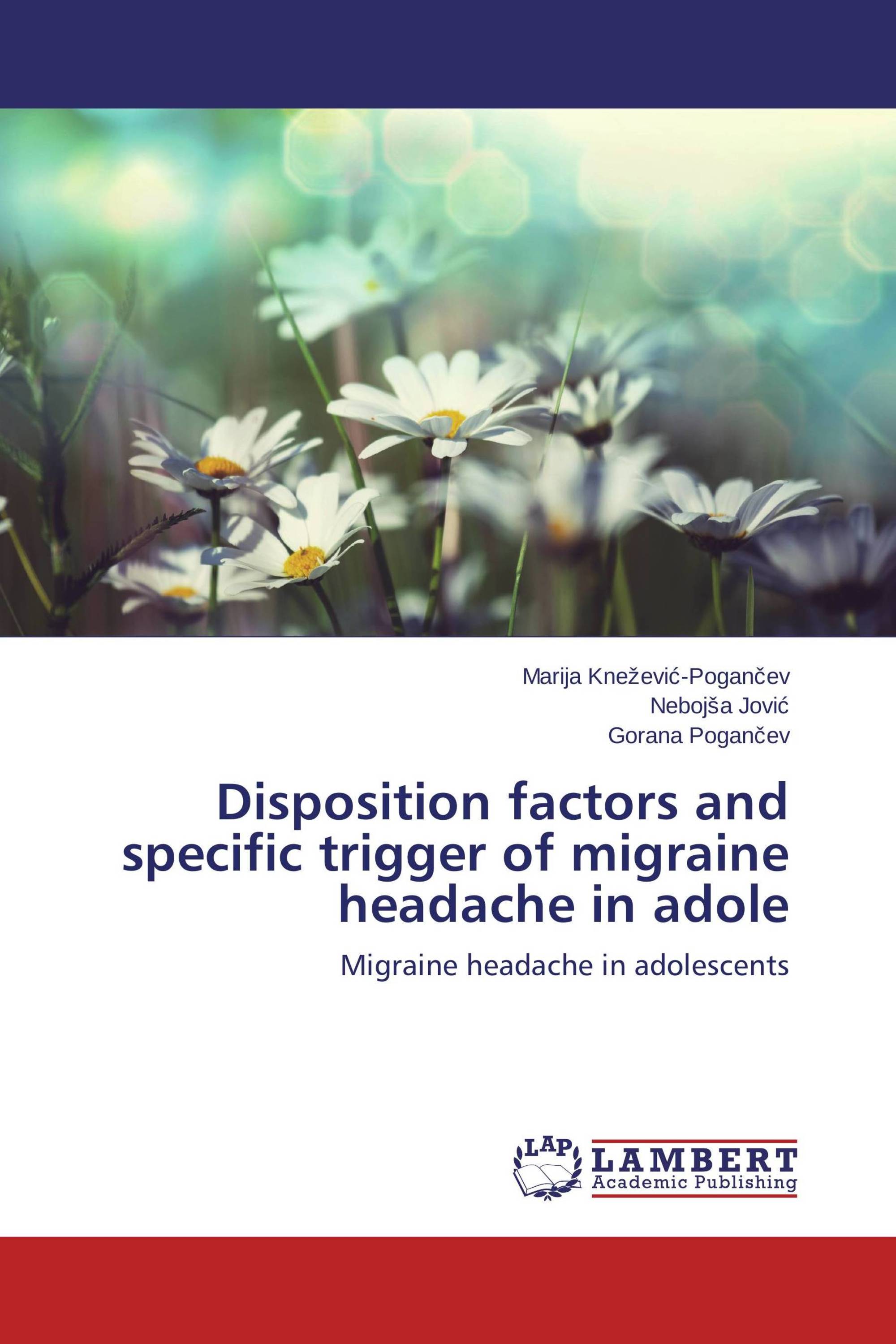 Disposition factors and specific trigger of migraine headache in adole