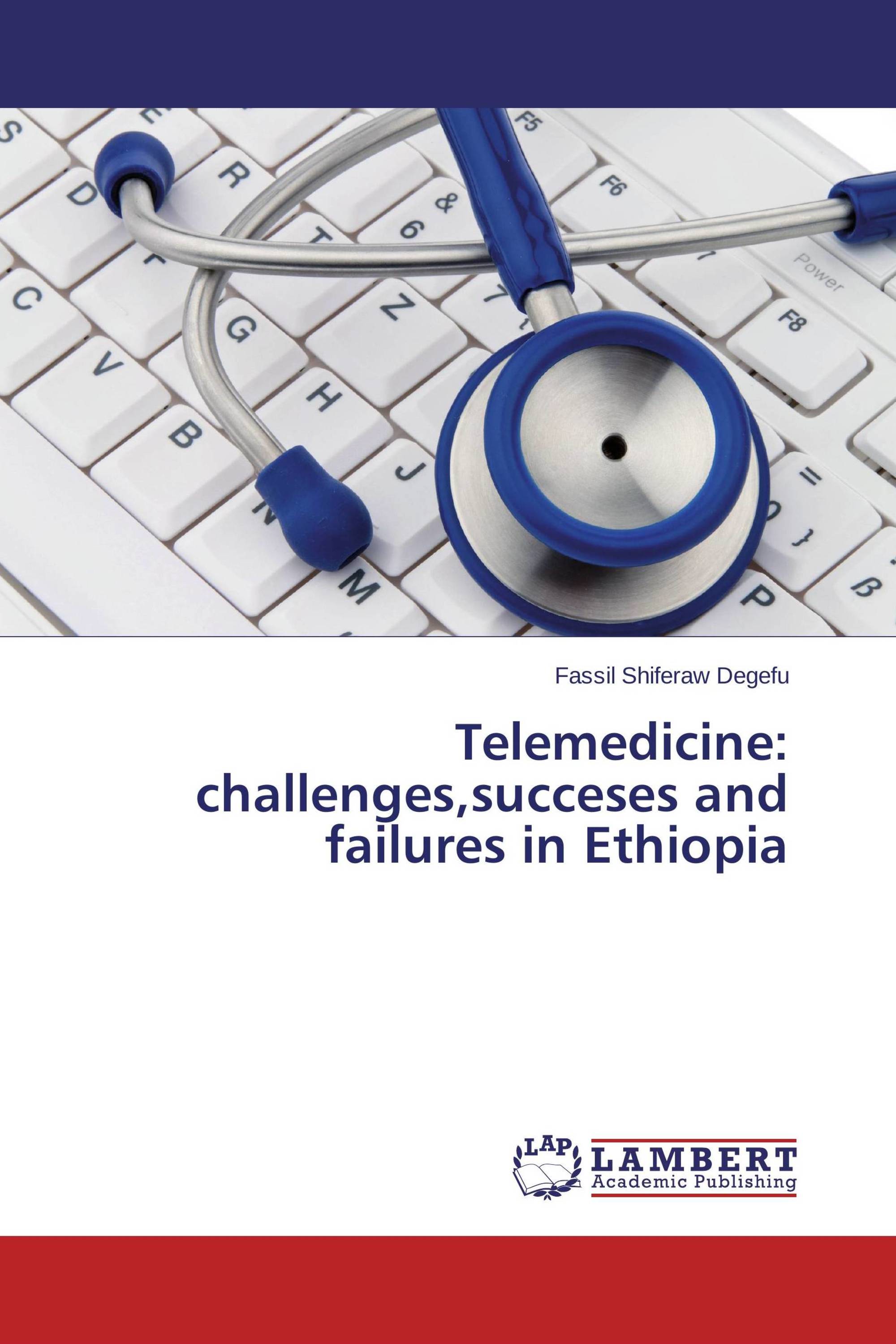 Telemedicine: challenges,succeses and failures in Ethiopia