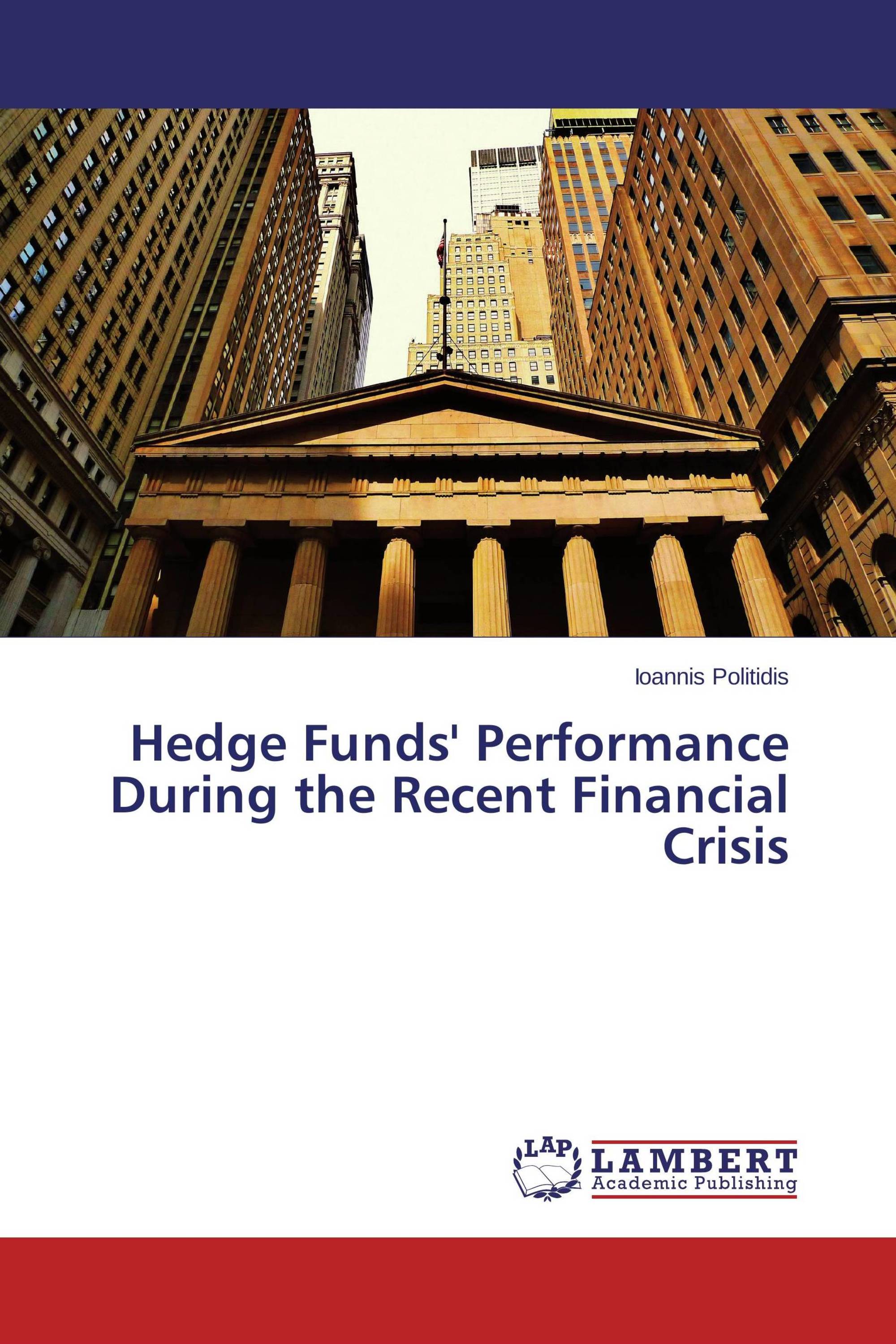 Hedge Funds' Performance During the Recent Financial Crisis