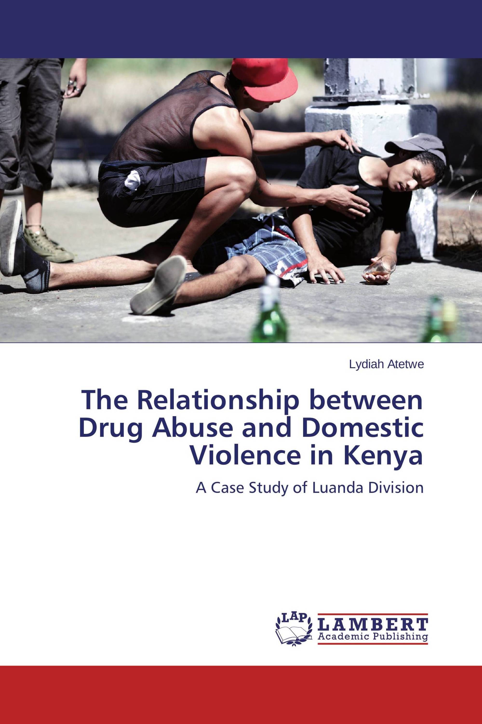 The Relationship between Drug Abuse and Domestic Violence in Kenya