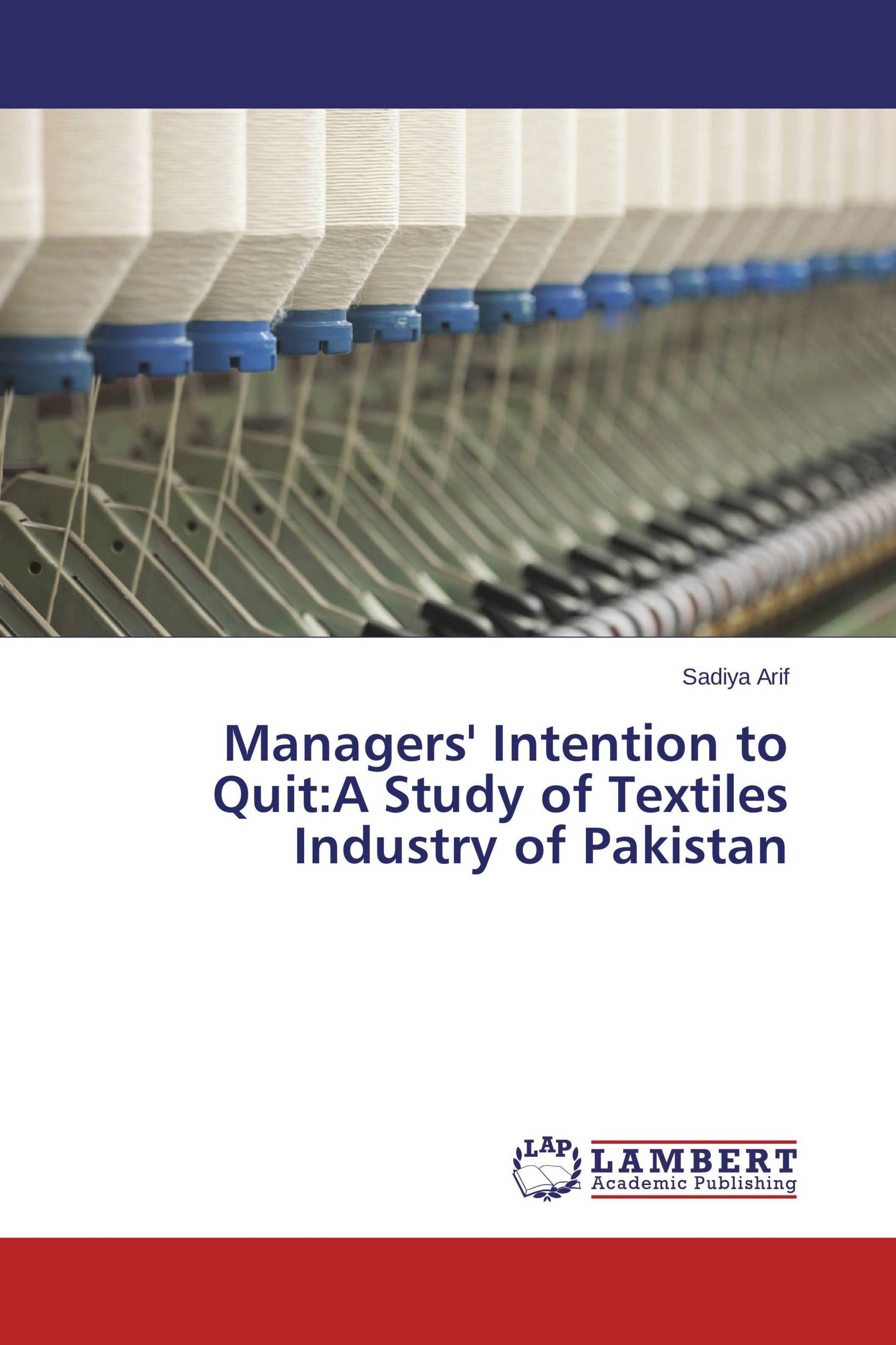 Managers' Intention to Quit:A Study of Textiles Industry of Pakistan