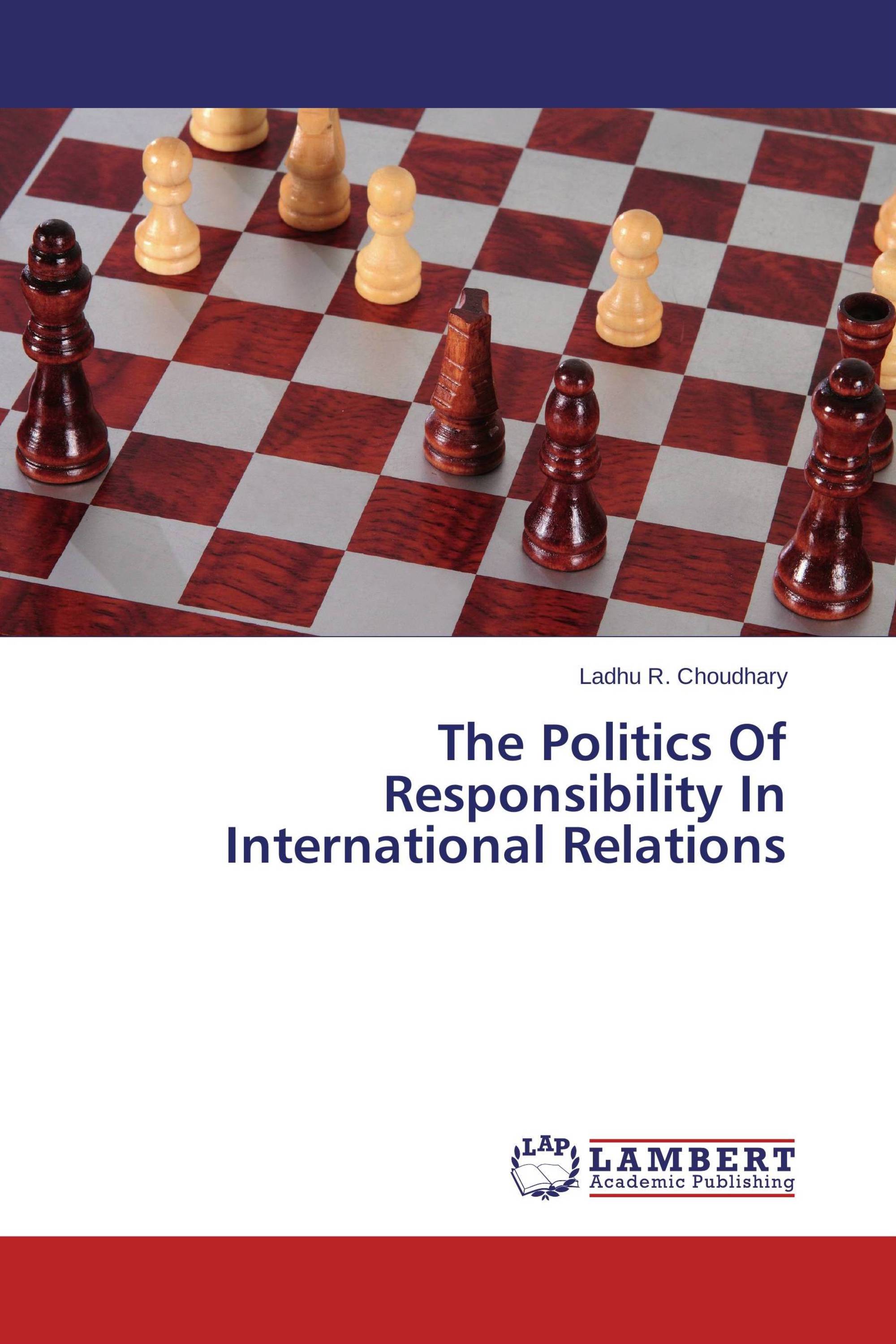 The Politics Of Responsibility In International Relations