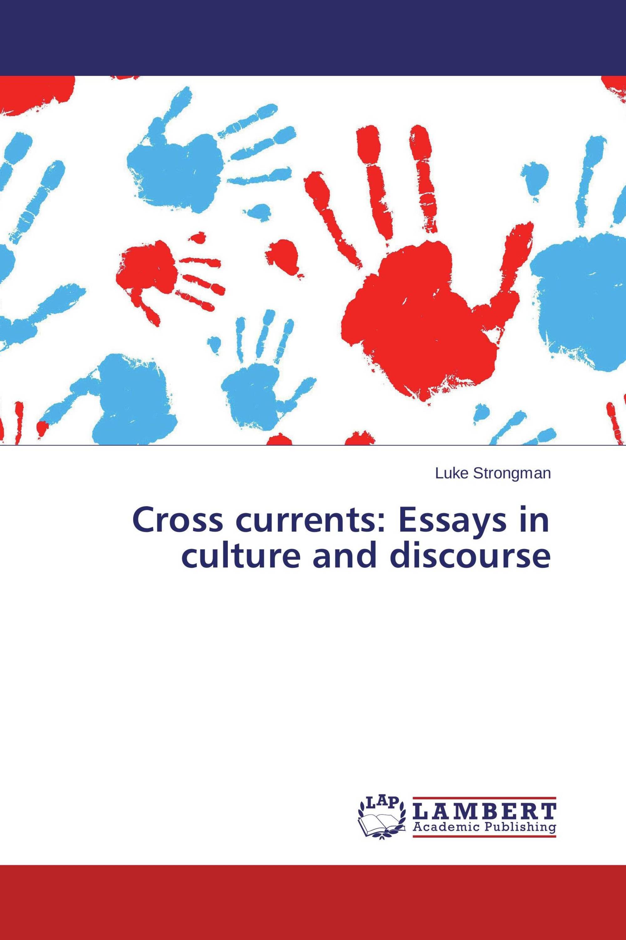 Cross currents: Essays in culture and discourse