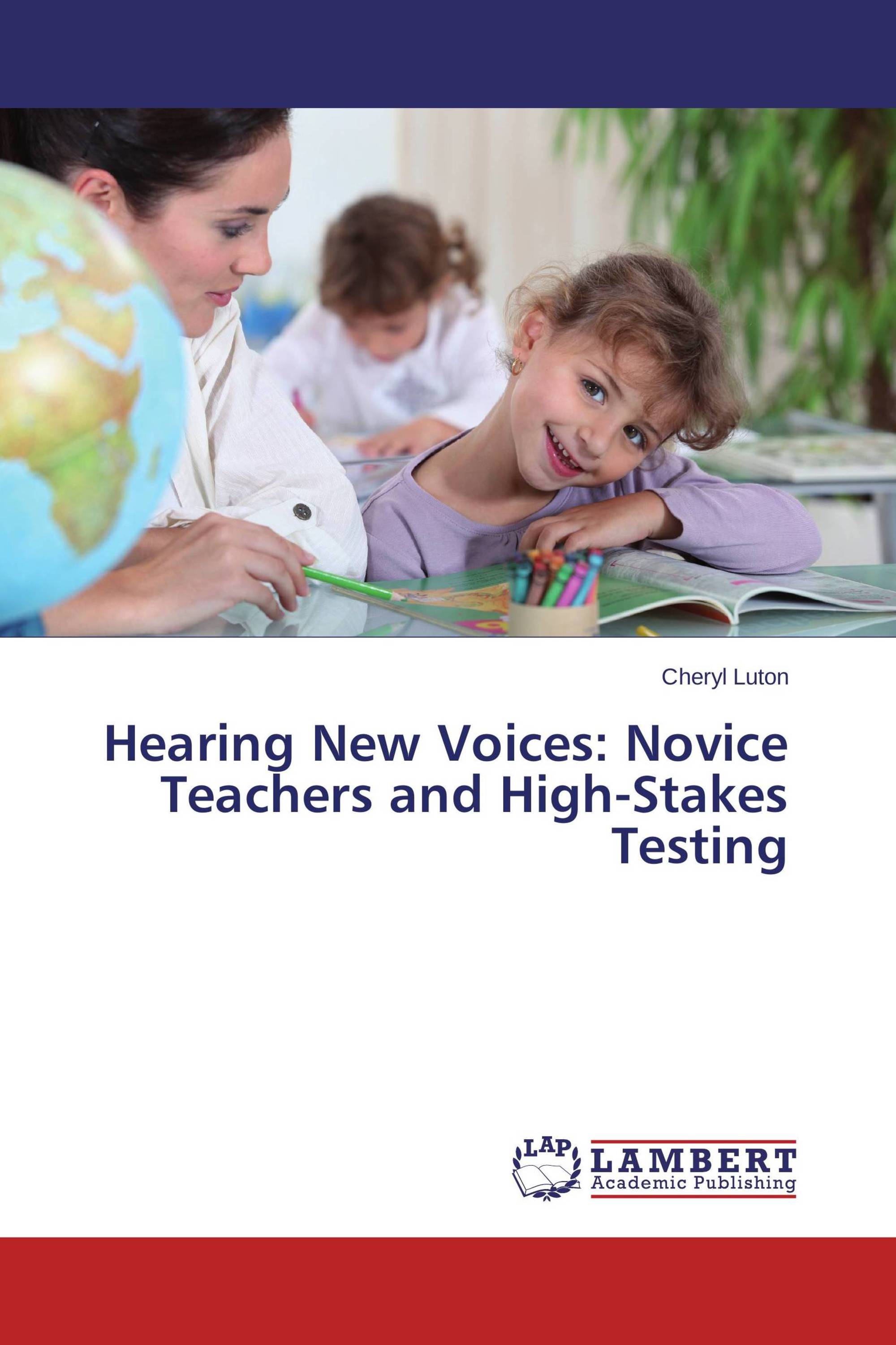 Hearing New Voices: Novice Teachers and High-Stakes Testing