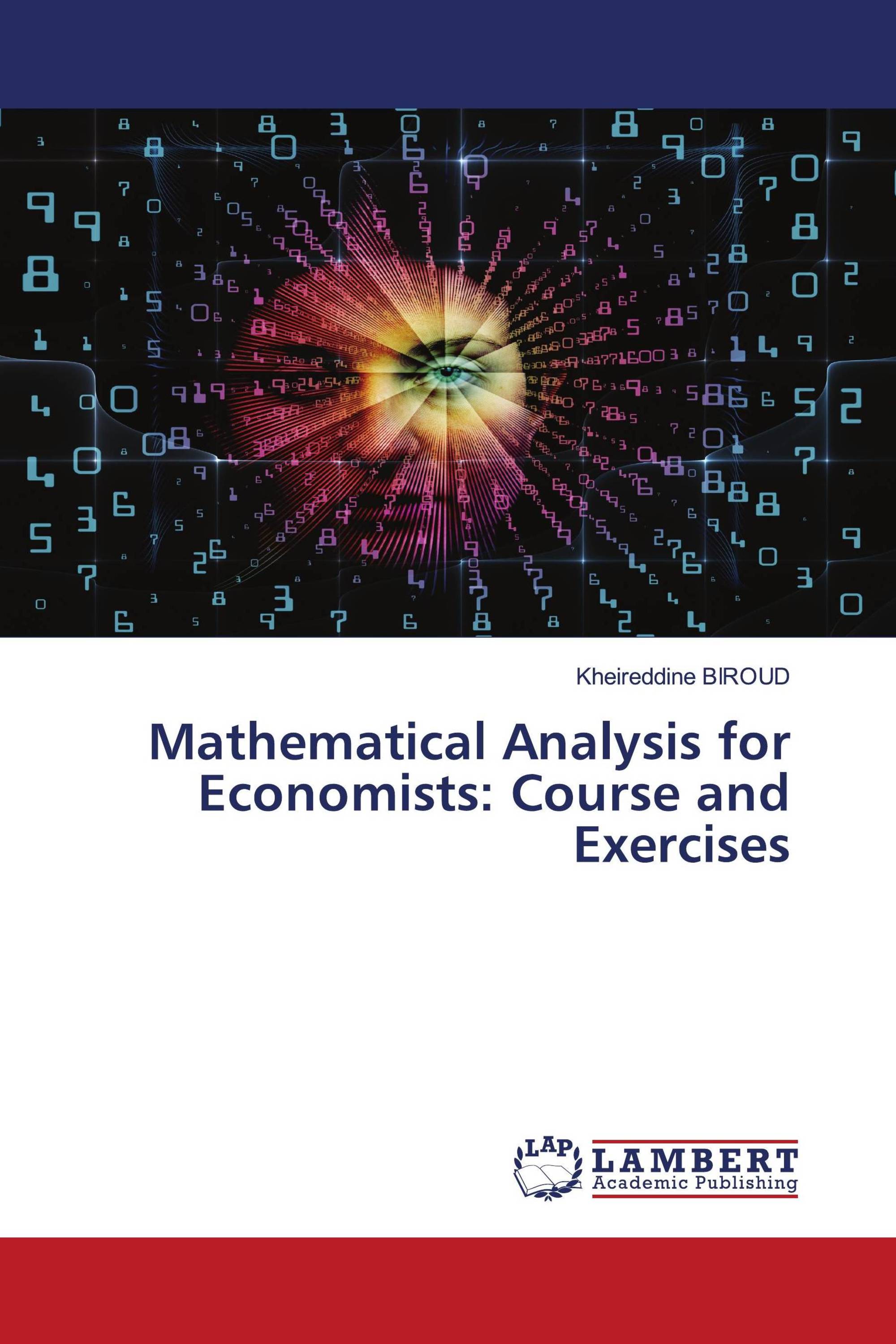 Mathematical Analysis for Economists: Course and Exercises