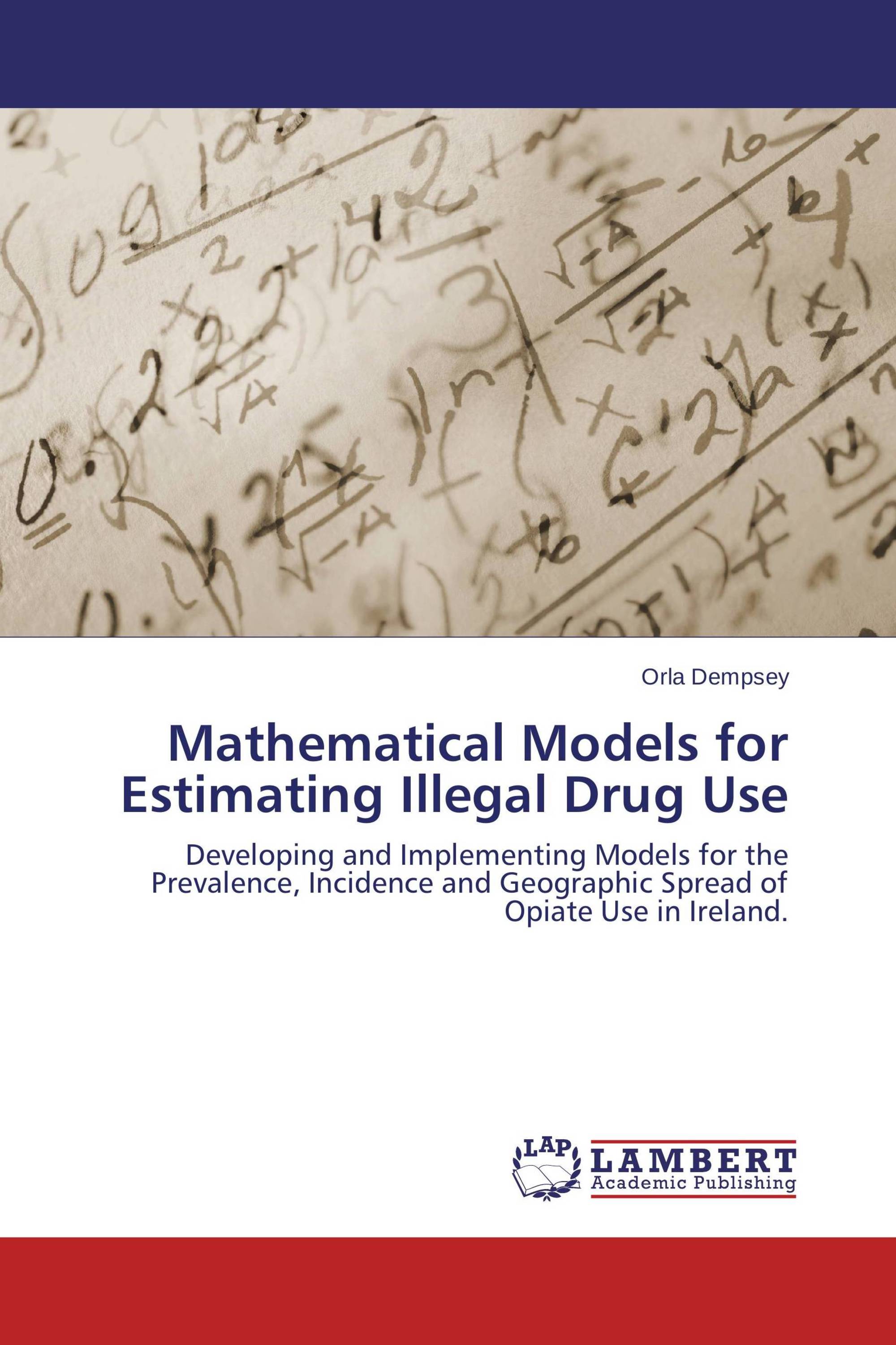 Mathematical Models for Estimating Illegal Drug Use