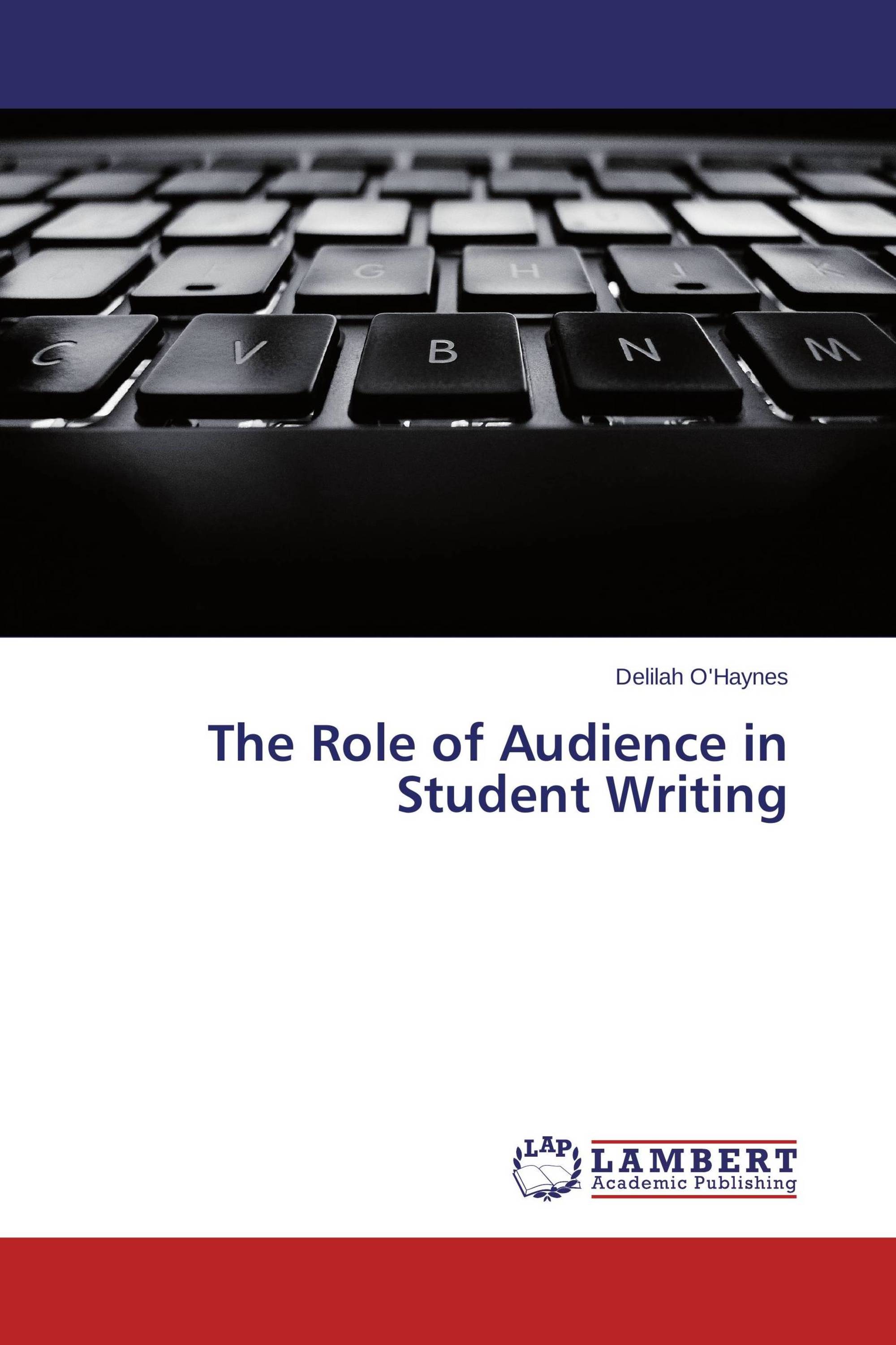 The Role of Audience in Student Writing