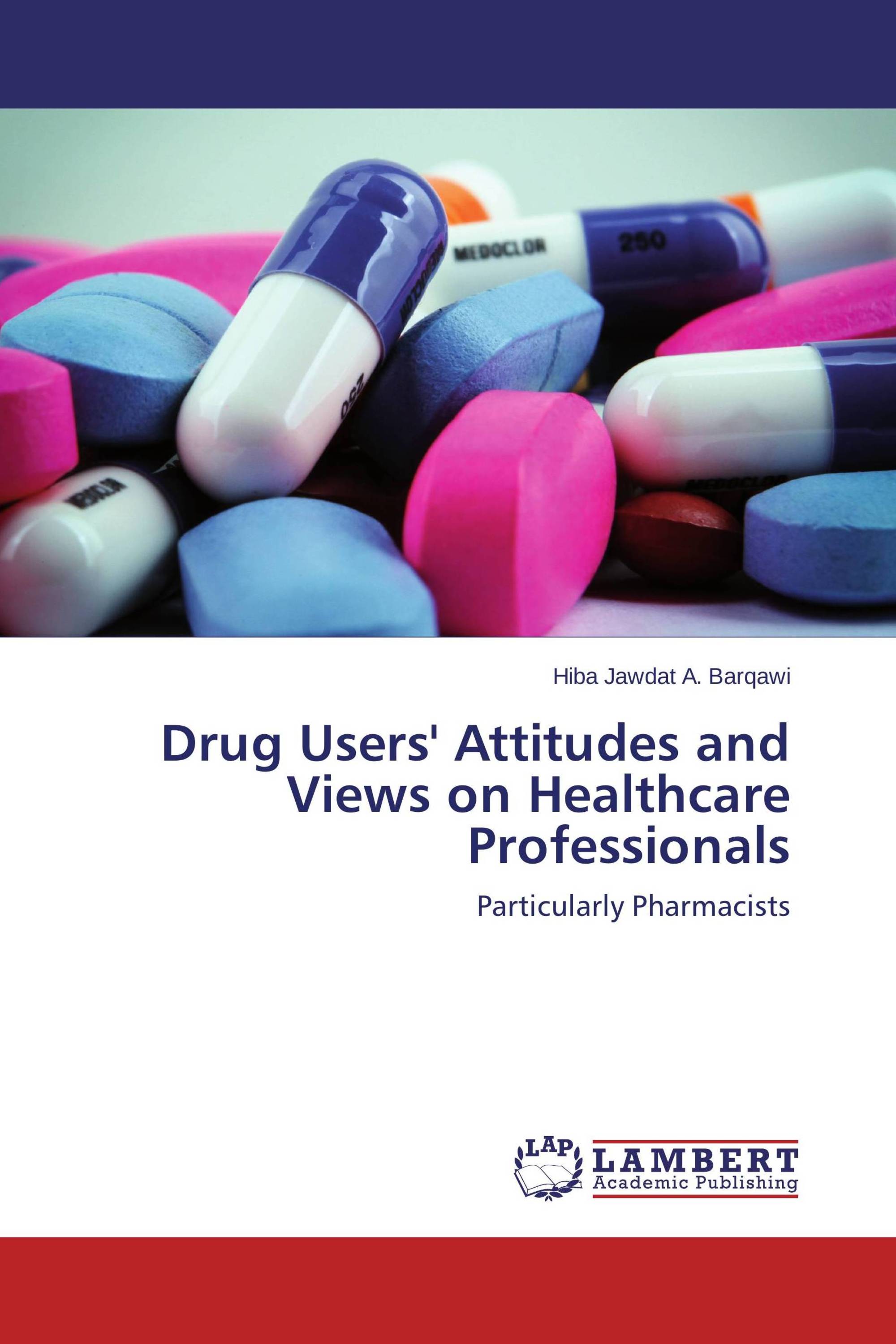 Drug Users' Attitudes And Views On Healthcare Professionals / 978-3-659 ...