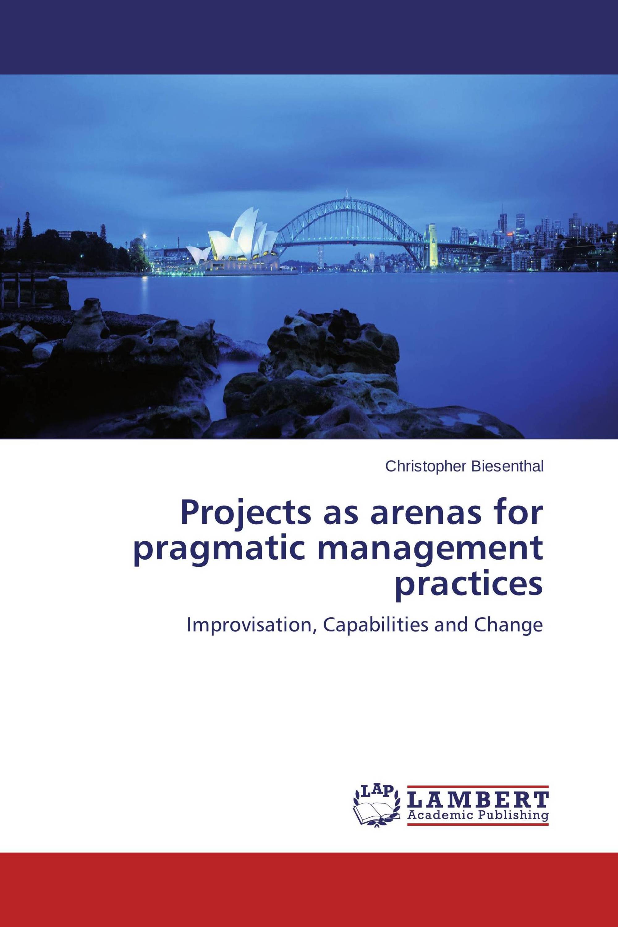 Projects as arenas for pragmatic management practices