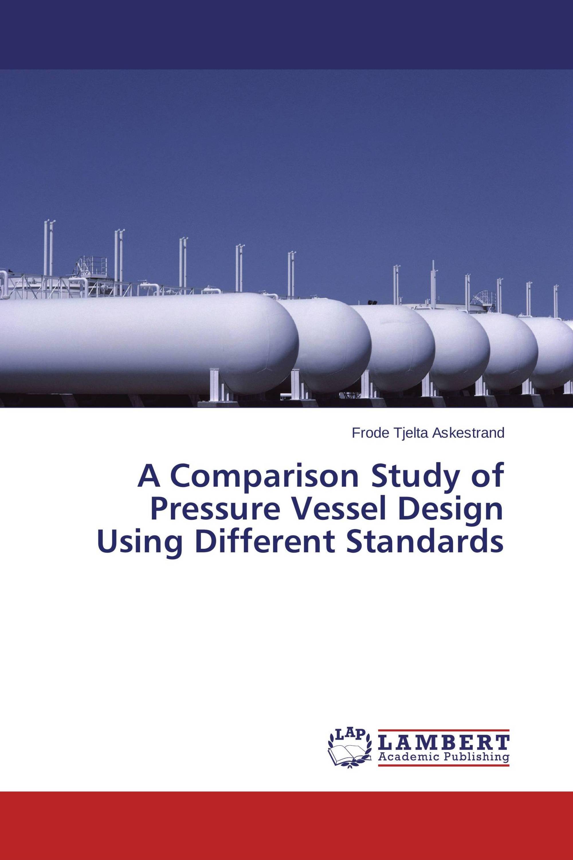 A Comparison Study Of Pressure Vessel Design Using Different Standards ...