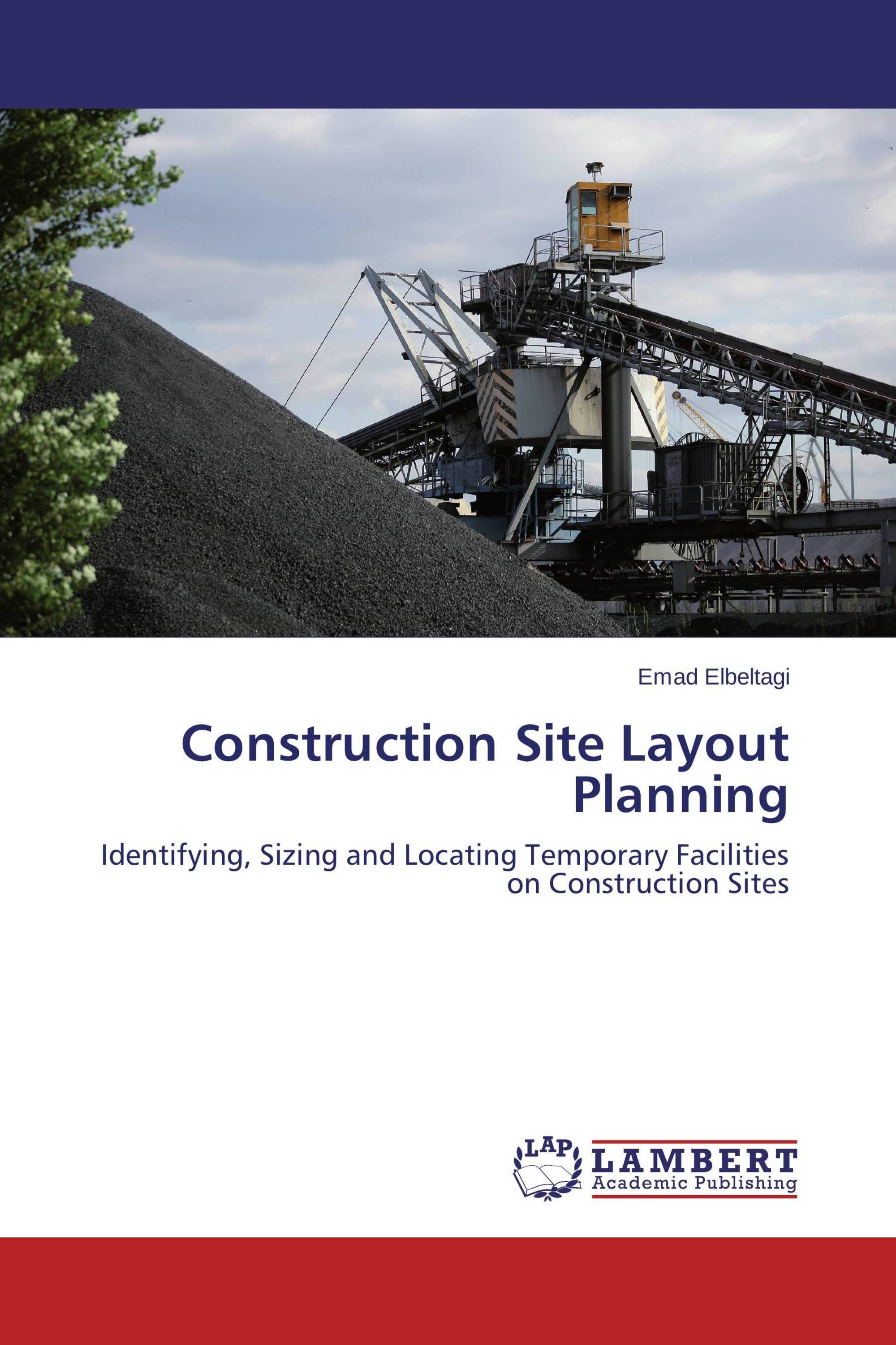 Construction Site Layout Planning / 978-3-659-54067-7 / 9783659540677