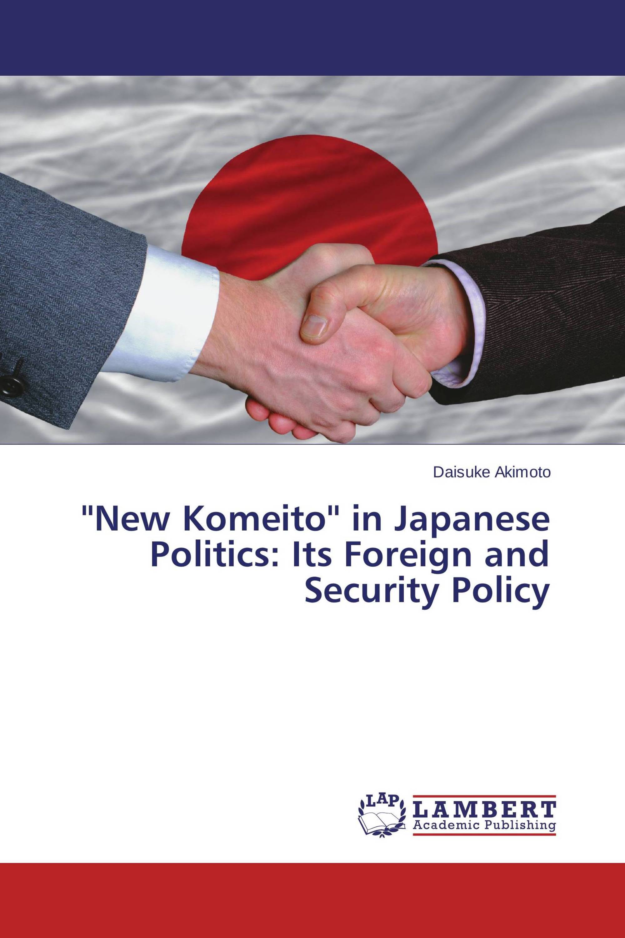 'New Komeito' in Japanese Politics: Its Foreign and Security Policy