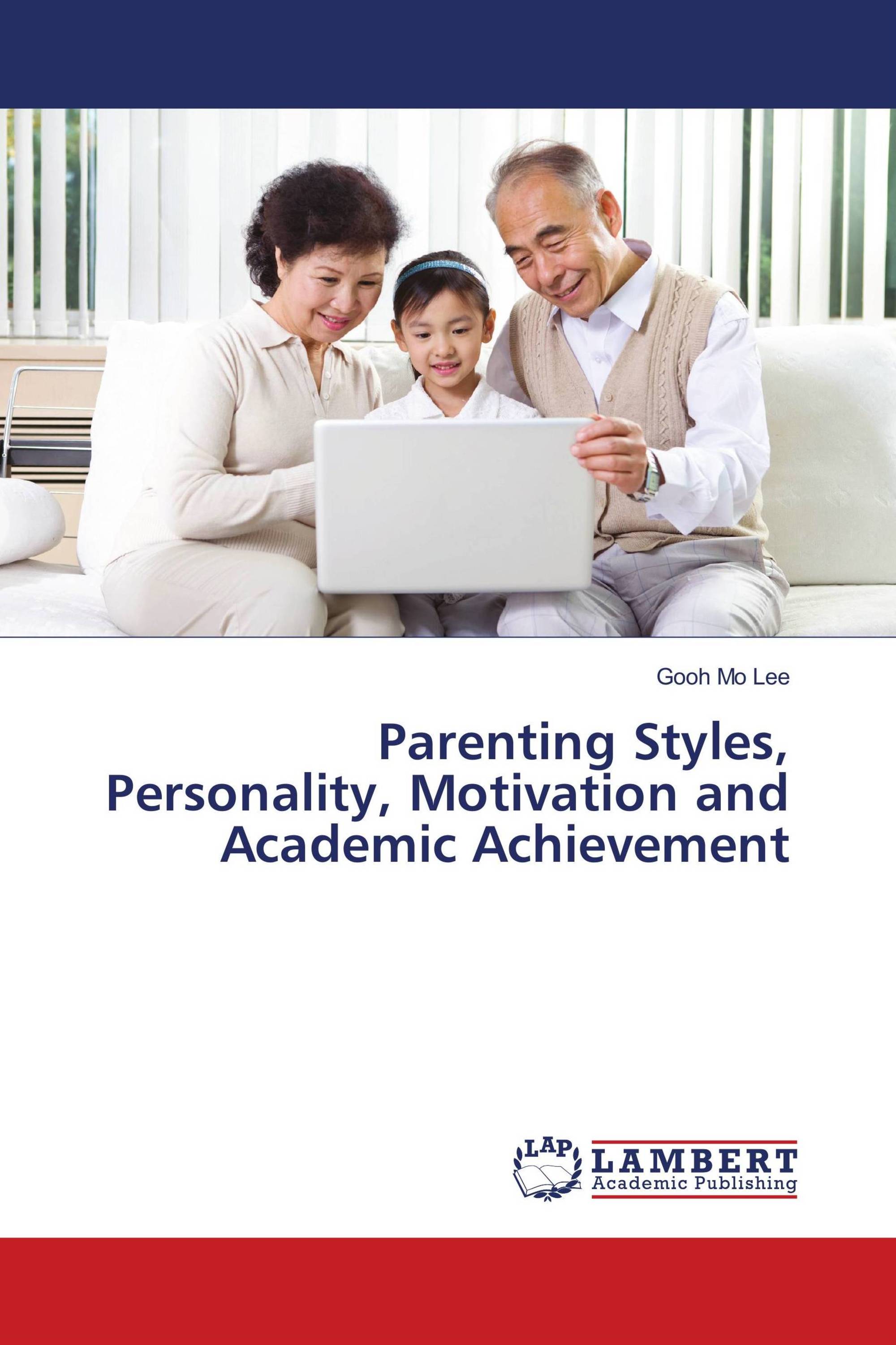 Parenting Styles, Personality, Motivation and Academic Achievement