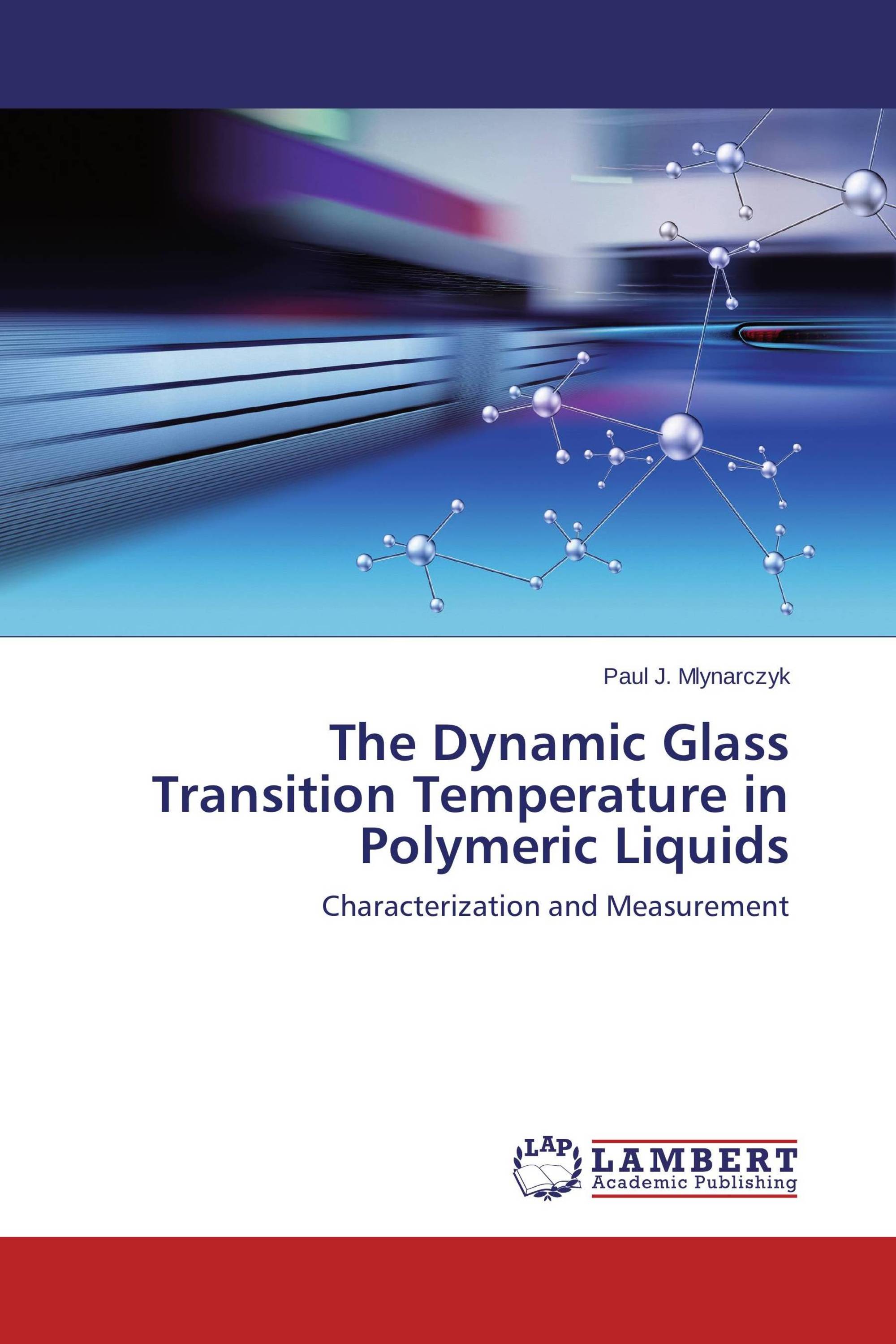 The Dynamic Glass Transition Temperature In Polymeric Liquids 978 3