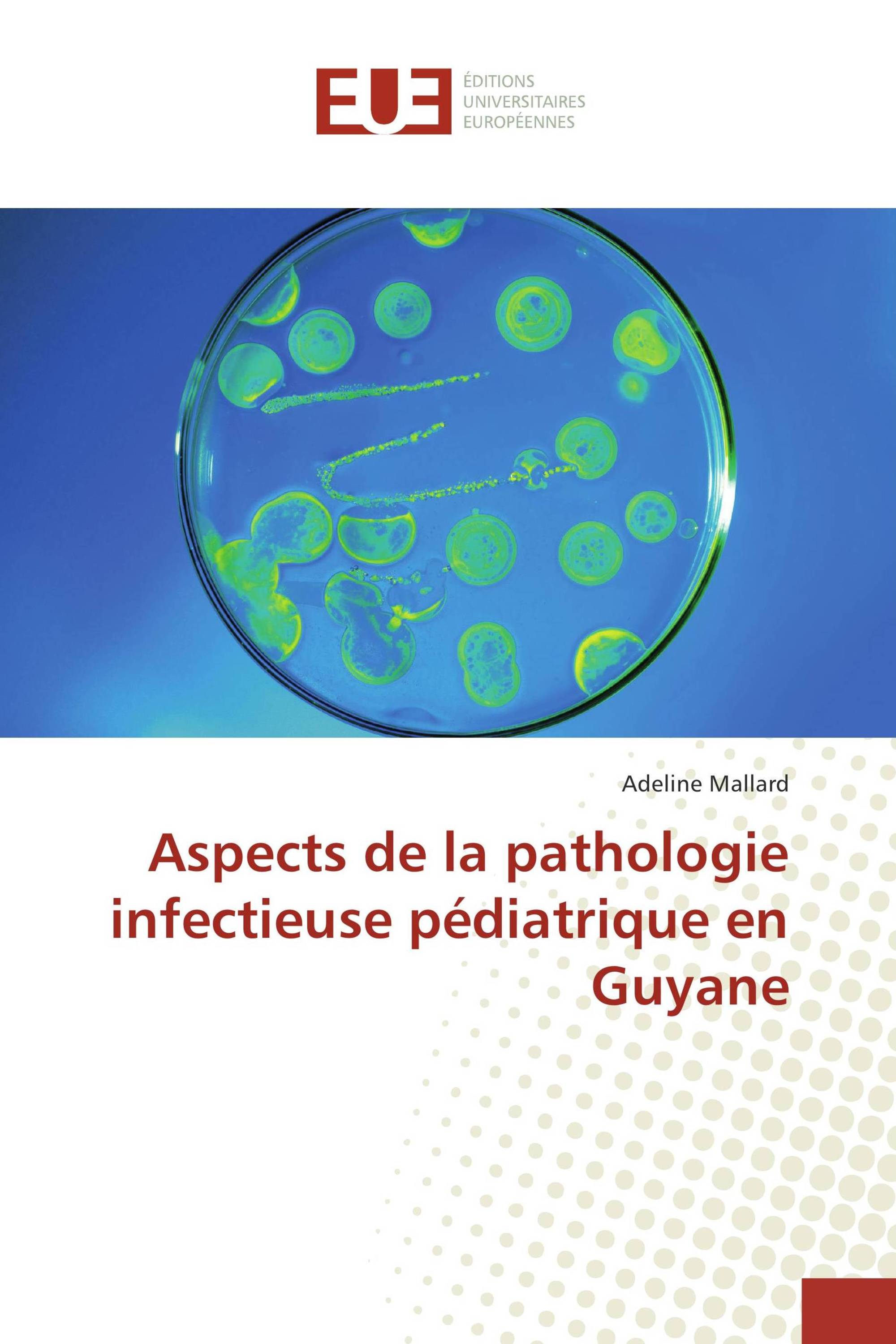 Aspects de la pathologie infectieuse pédiatrique en Guyane