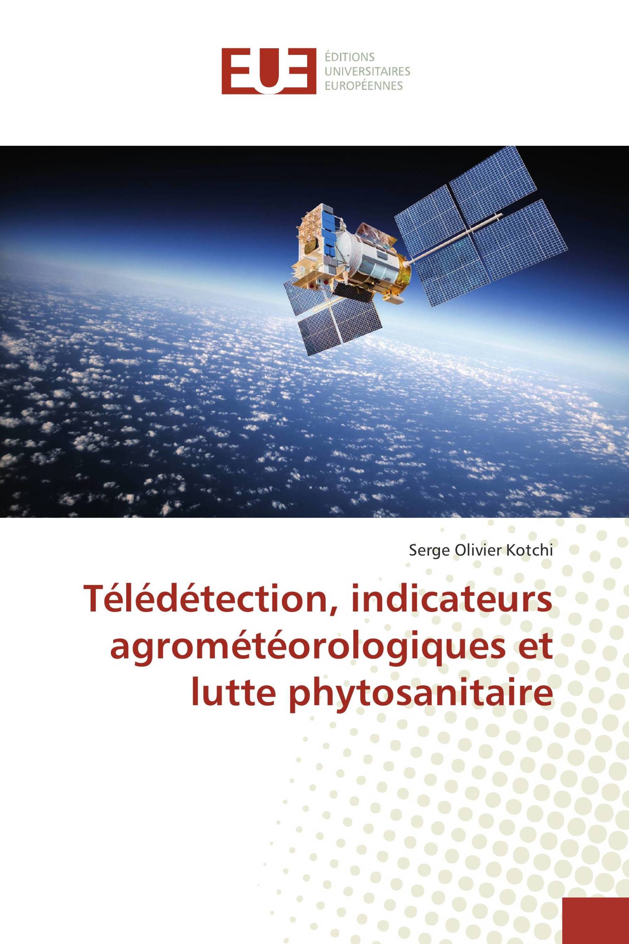 Télédétection, indicateurs agrométéorologiques et lutte phytosanitaire