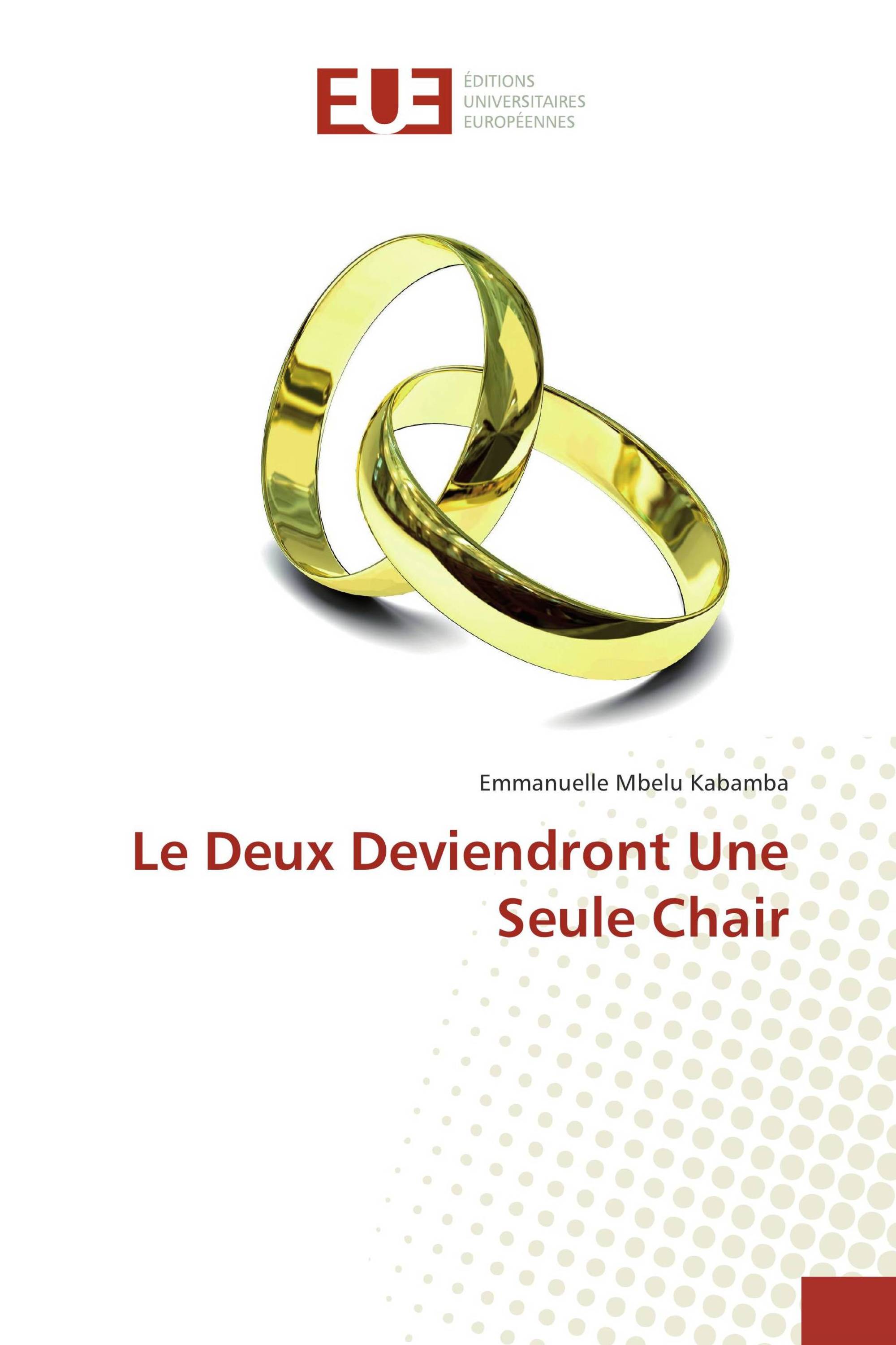 Le Deux Deviendront Une Seule Chair