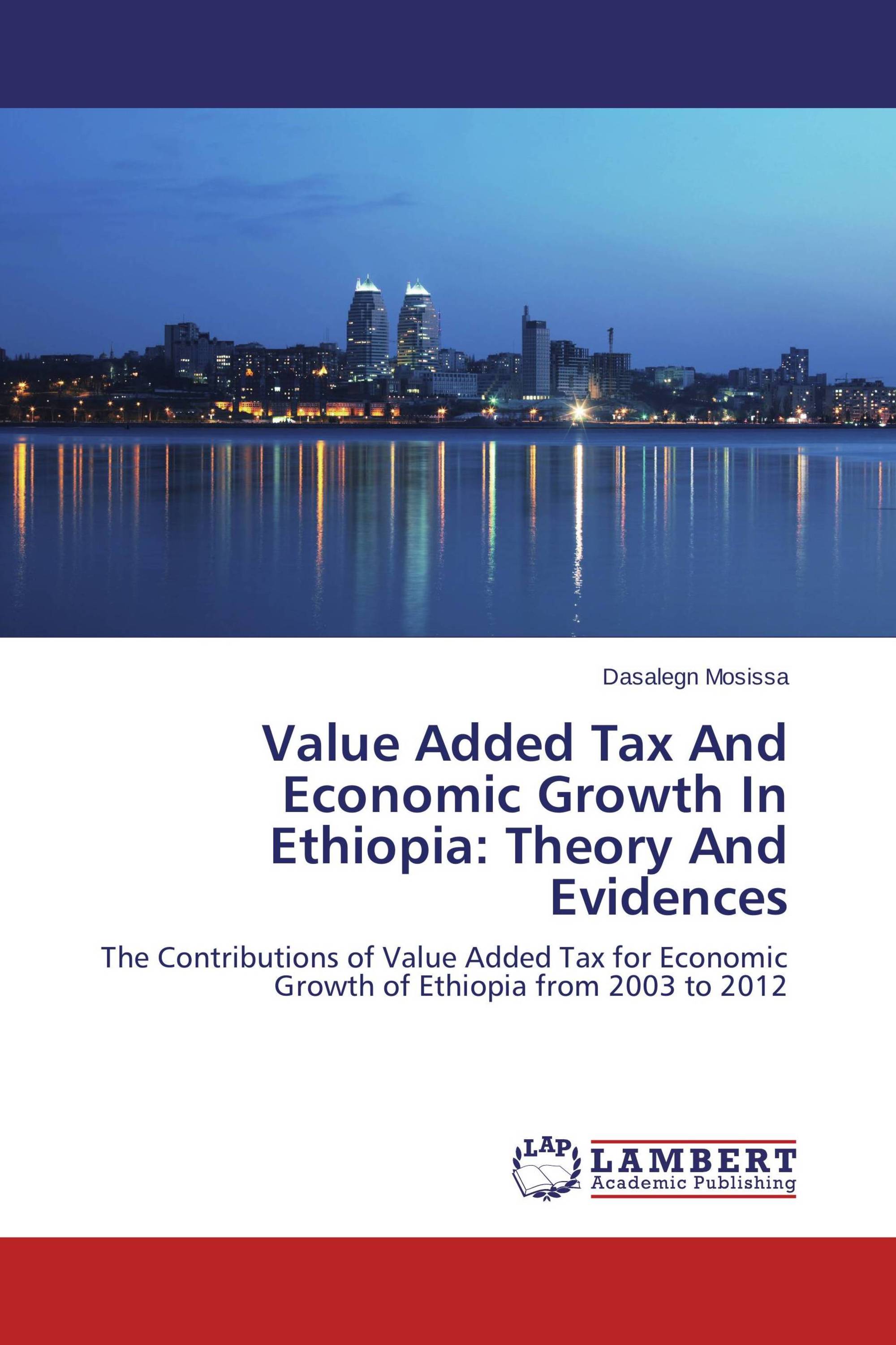 Value Added Tax And Economic Growth In Ethiopia: Theory And Evidences