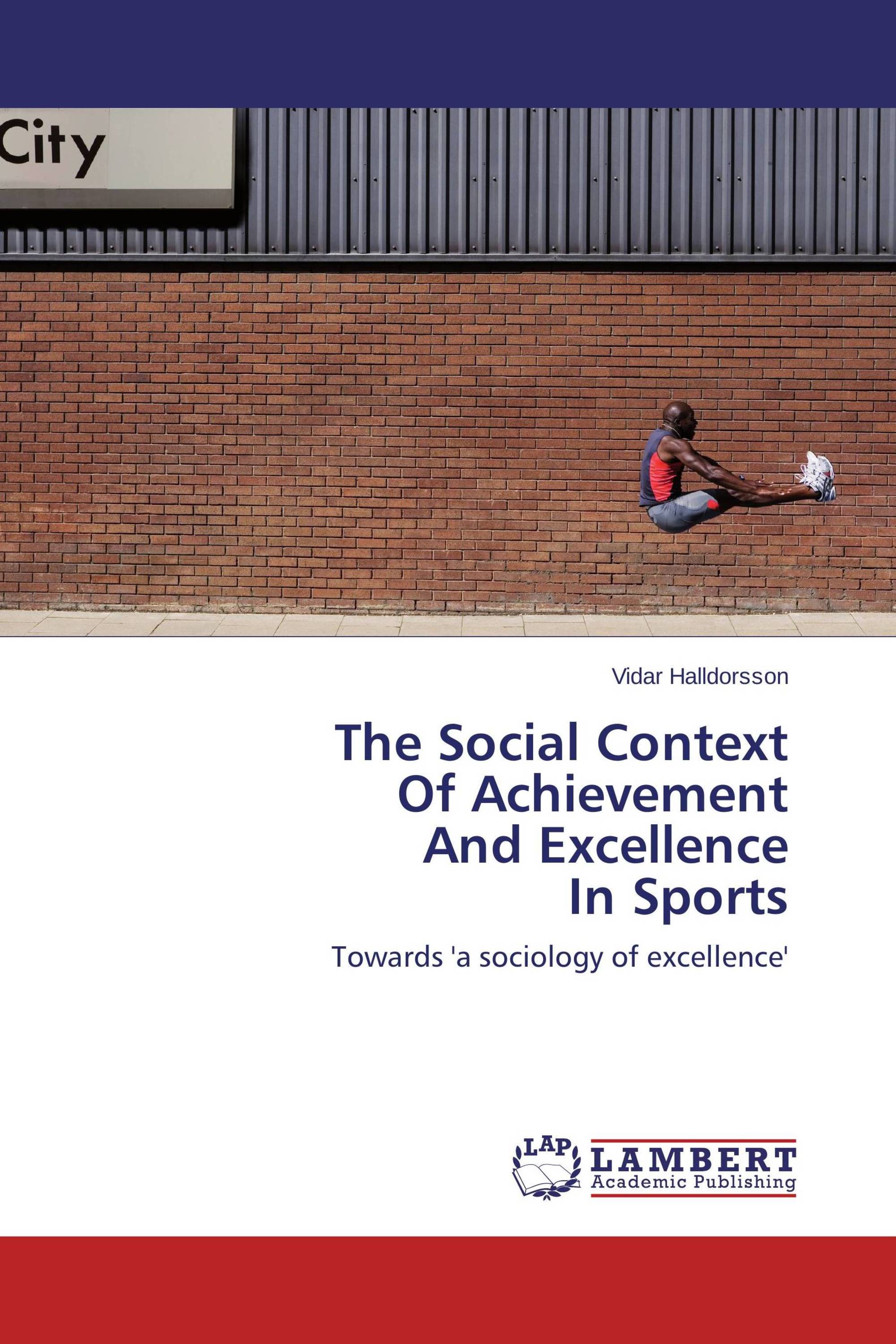 The Social Context Of Achievement And Excellence In Sports