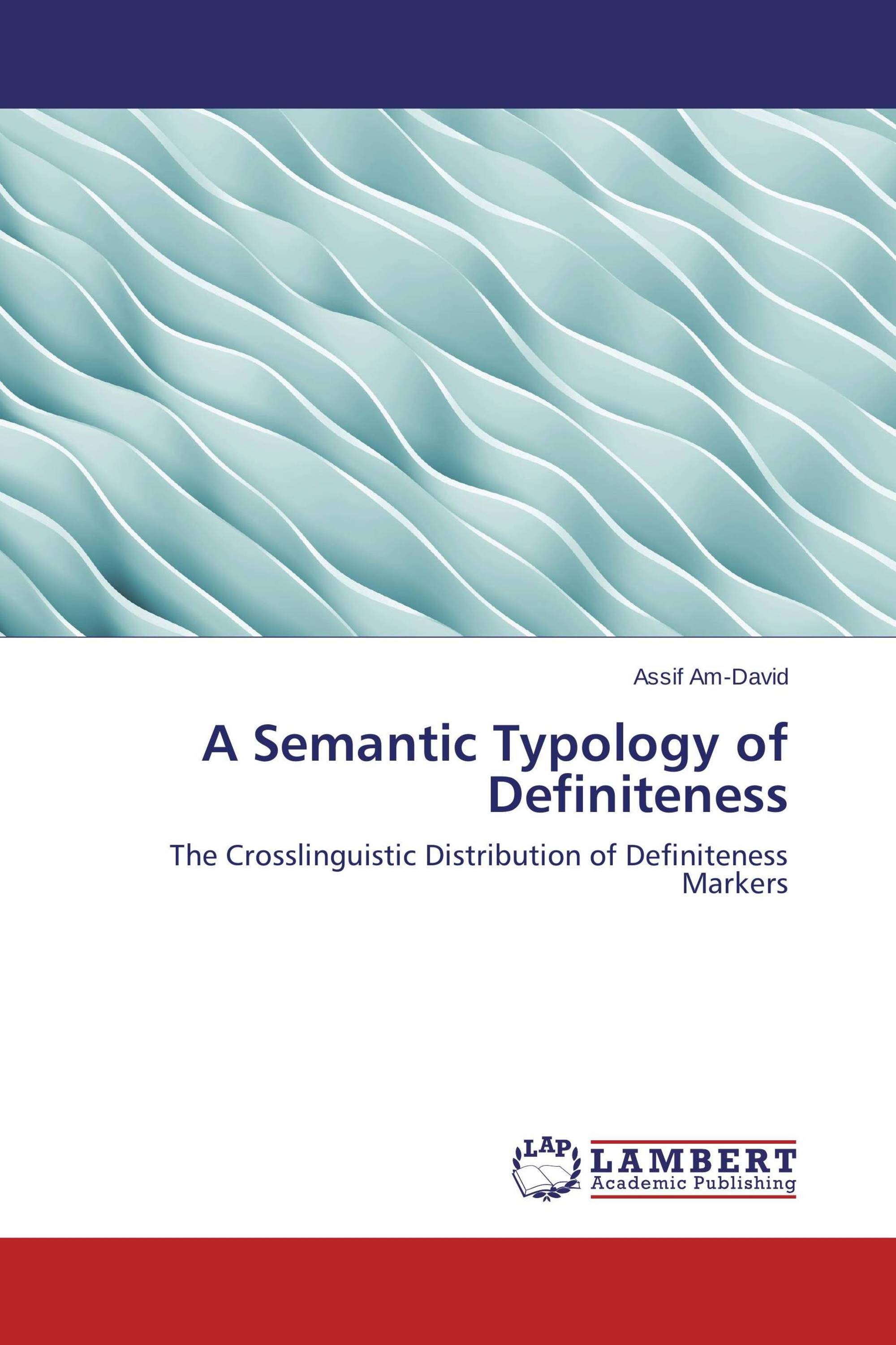 A Semantic Typology of Definiteness