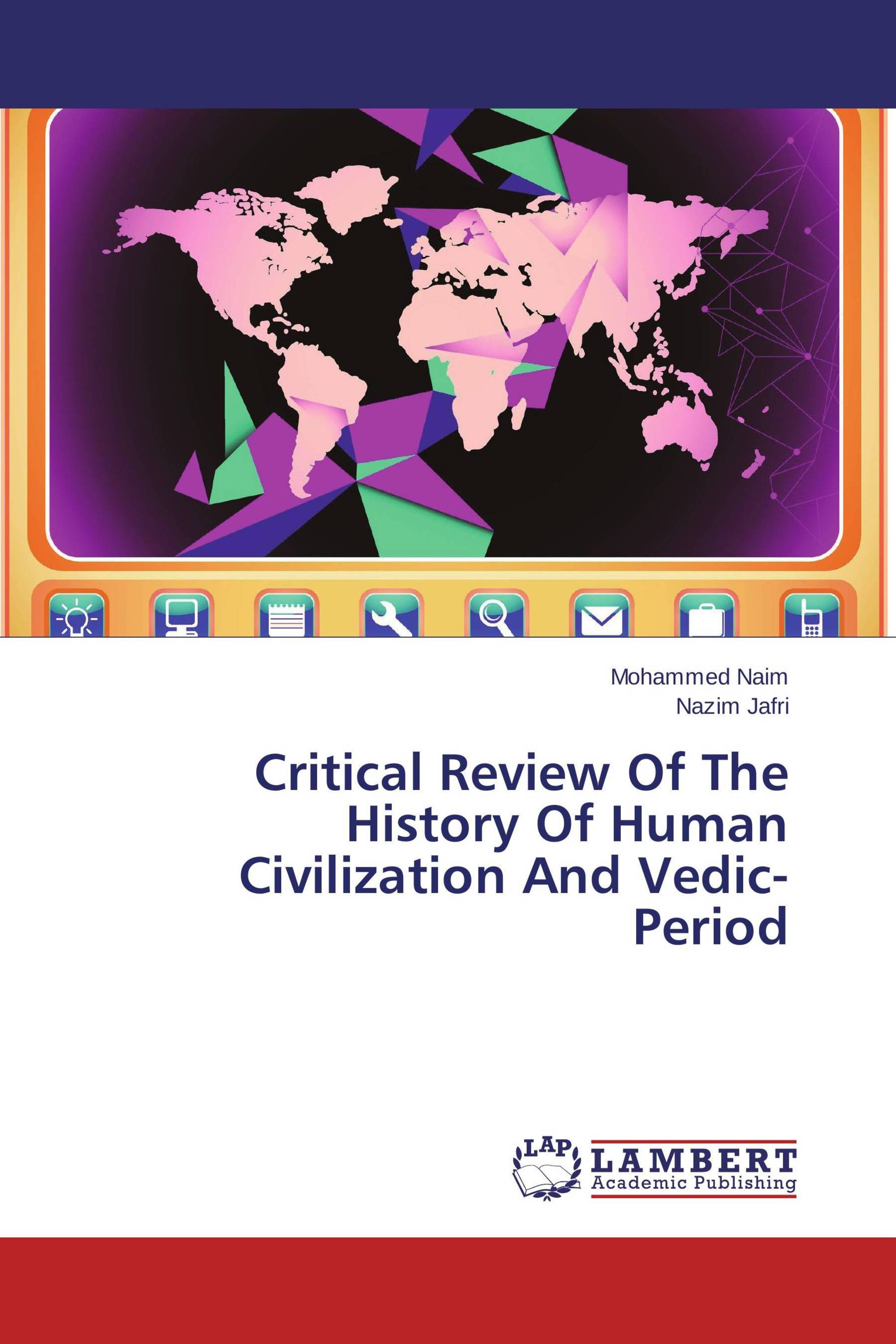 Critical Review Of The History Of Human Civilization And Vedic- Period