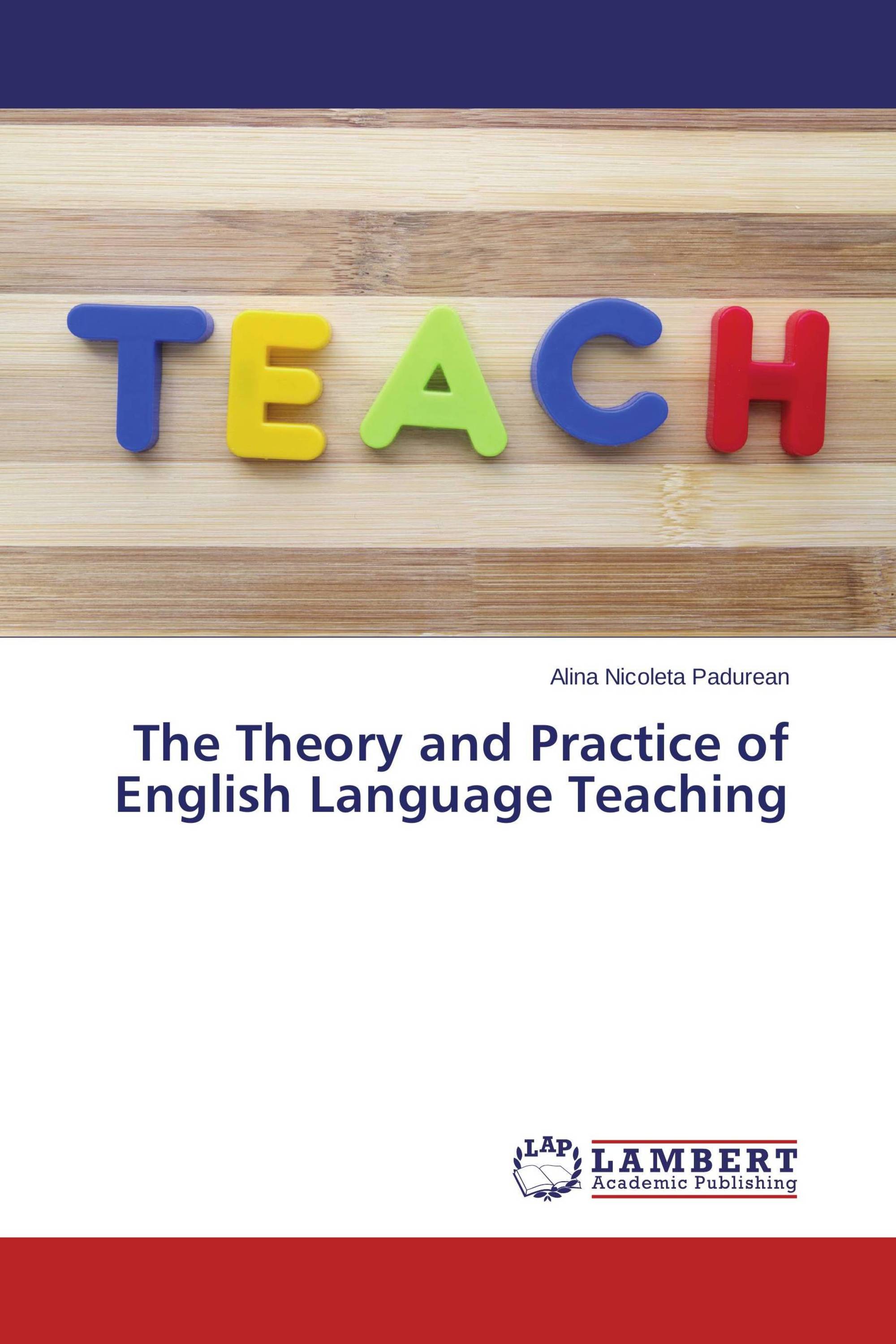 The Theory and Practice of English Language Teaching