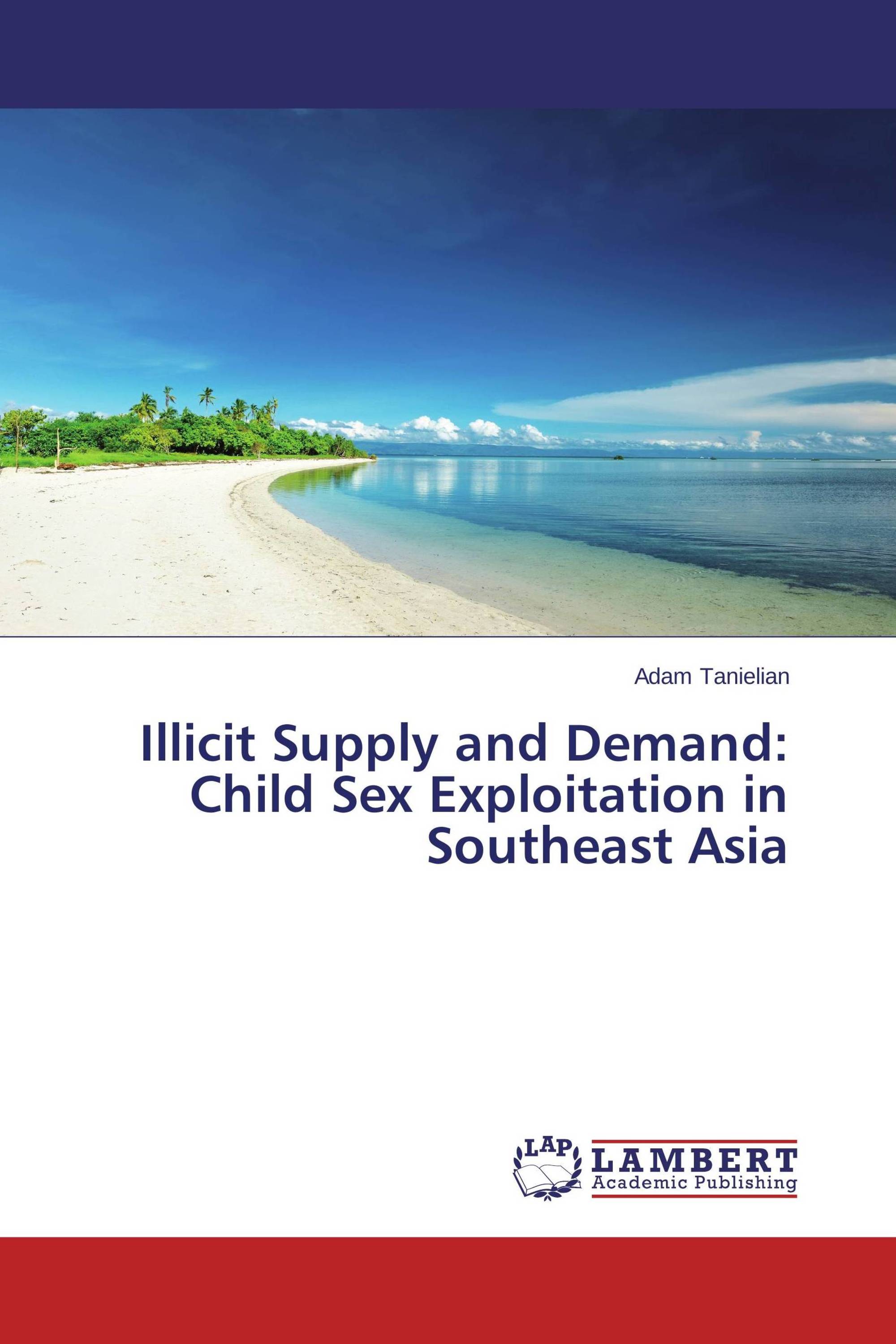 Illicit Supply and Demand: Child Sex Exploitation in Southeast Asia