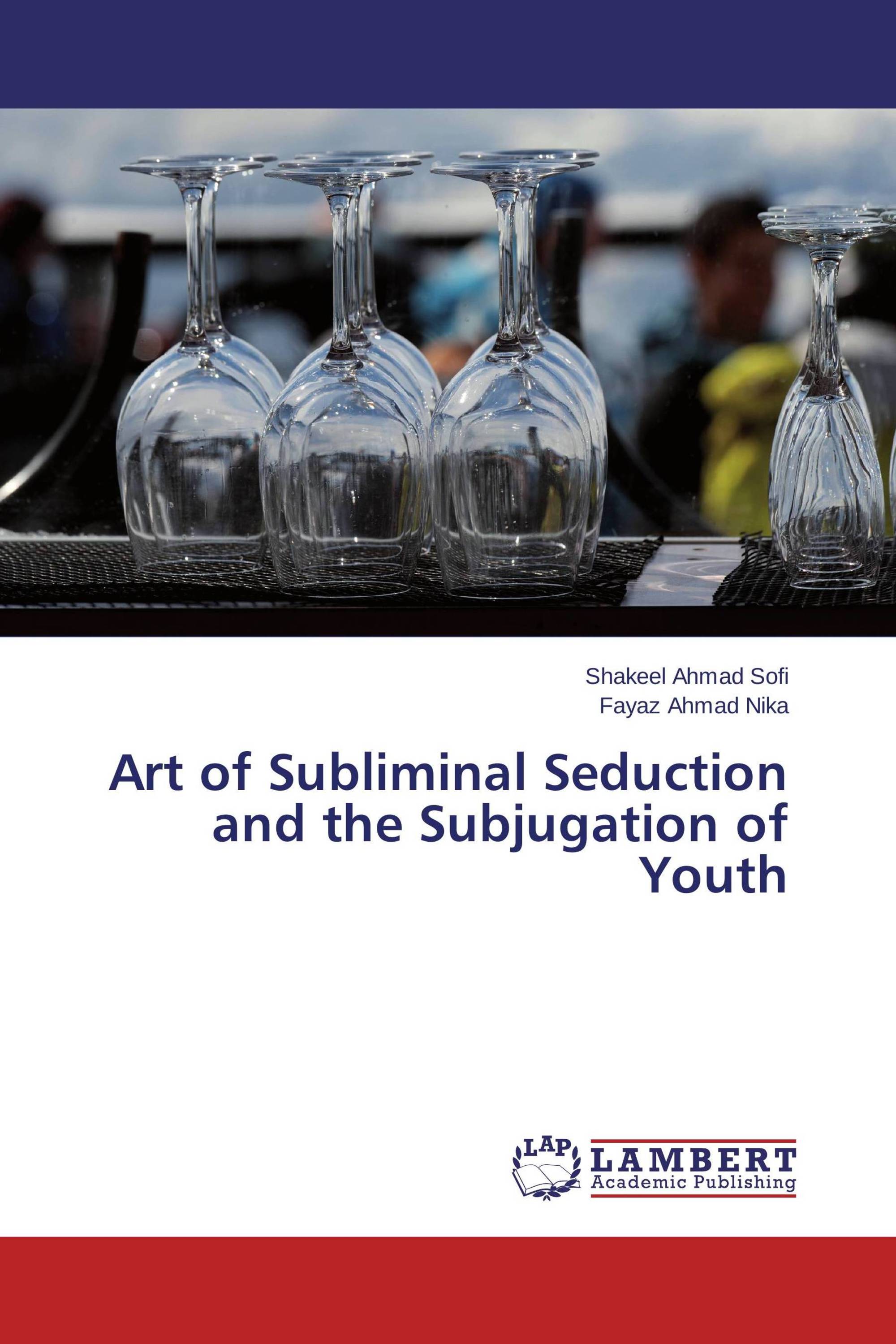 Art of Subliminal Seduction and the Subjugation of Youth