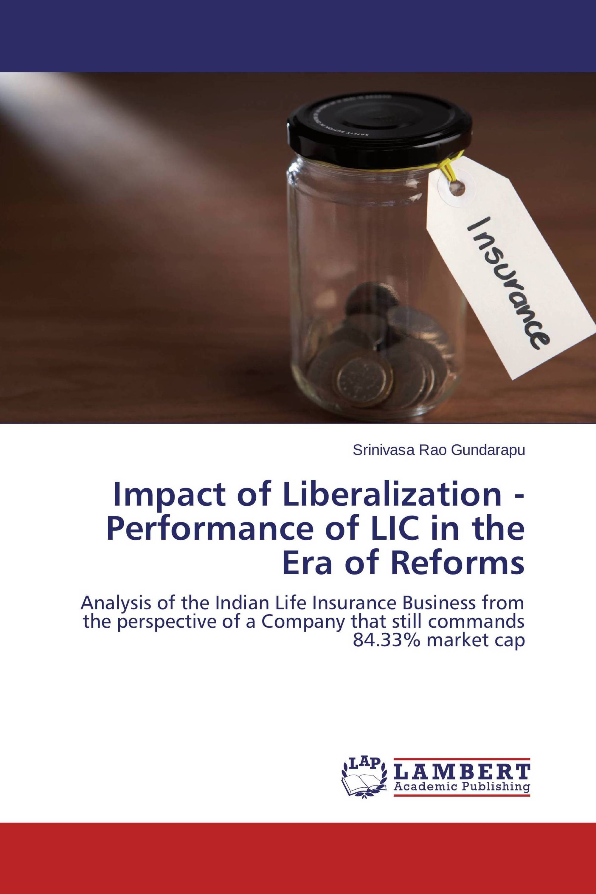 Impact of Liberalization - Performance of LIC in the Era of Reforms