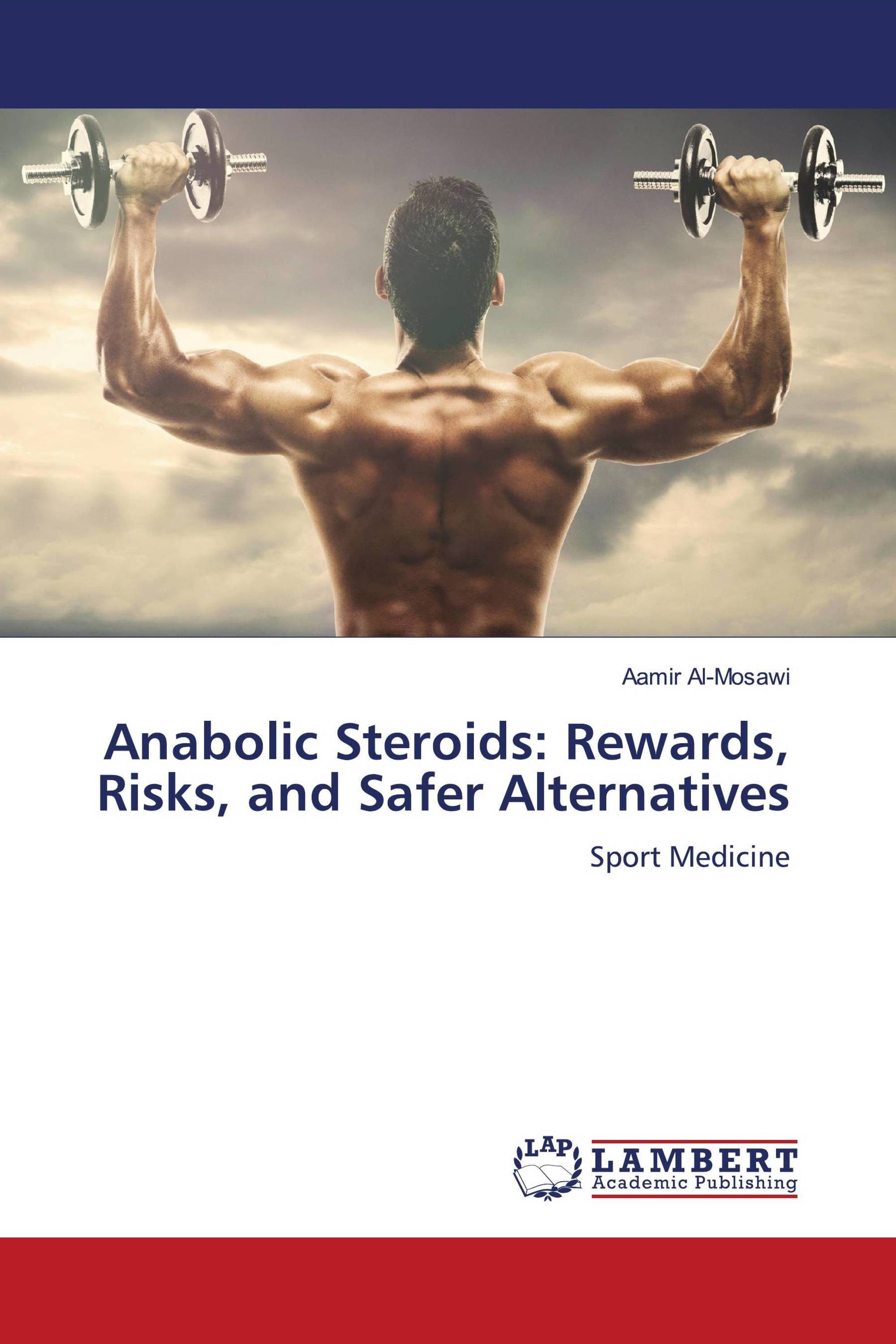 Anabolic Steroids: Rewards, Risks, and Safer Alternatives