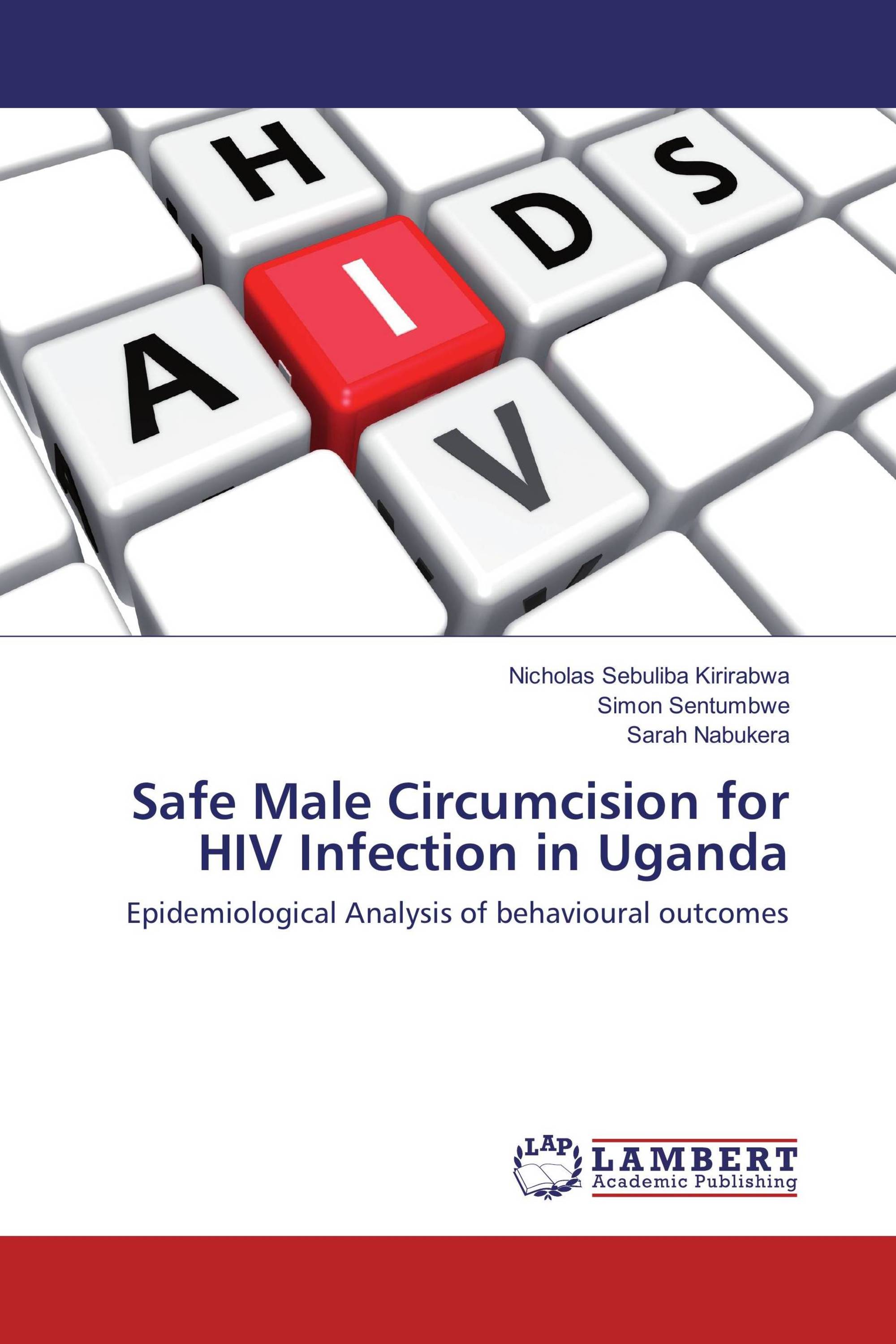 Safe Male Circumcision For Hiv Infection In Uganda 978 3 659 58947 8 9783659589478 3659589470