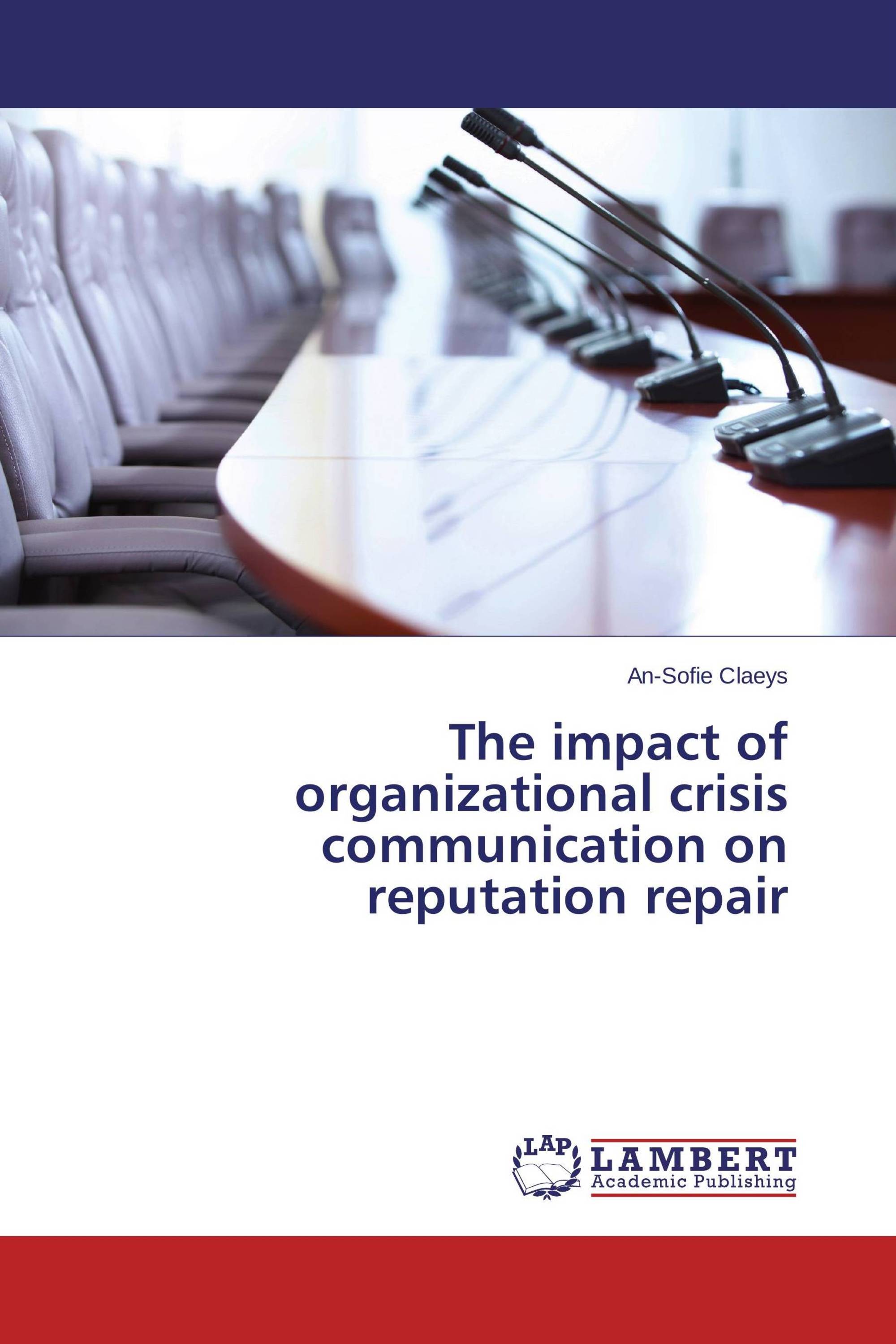 The Impact Of Organizational Crisis Communication On Reputation Repair ...