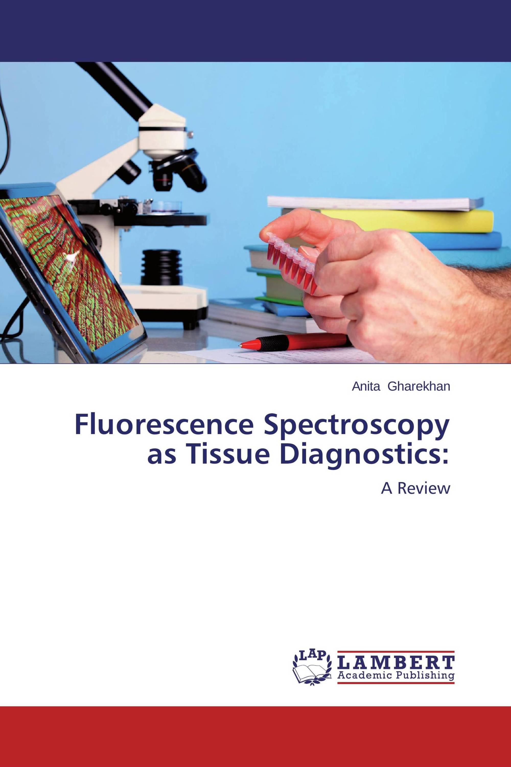 Fluorescence Spectroscopy as Tissue Diagnostics / 9783659592683