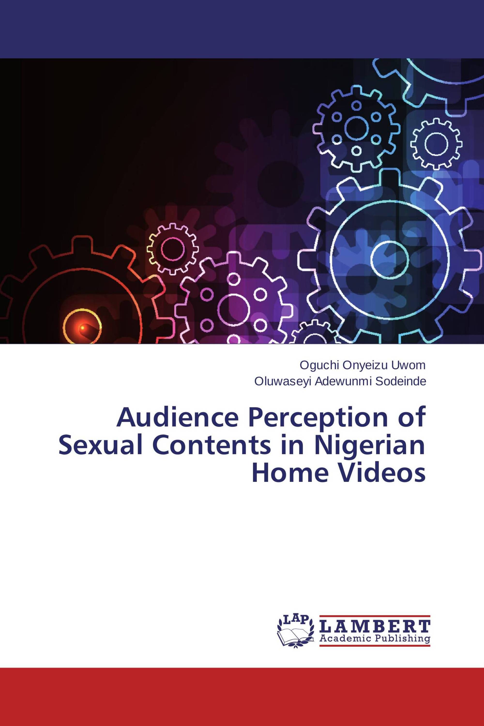 Audience Perception of Sexual Contents in Nigerian Home Videos / 978-3-659-59430-4 / 9783659594304 / 365959430X