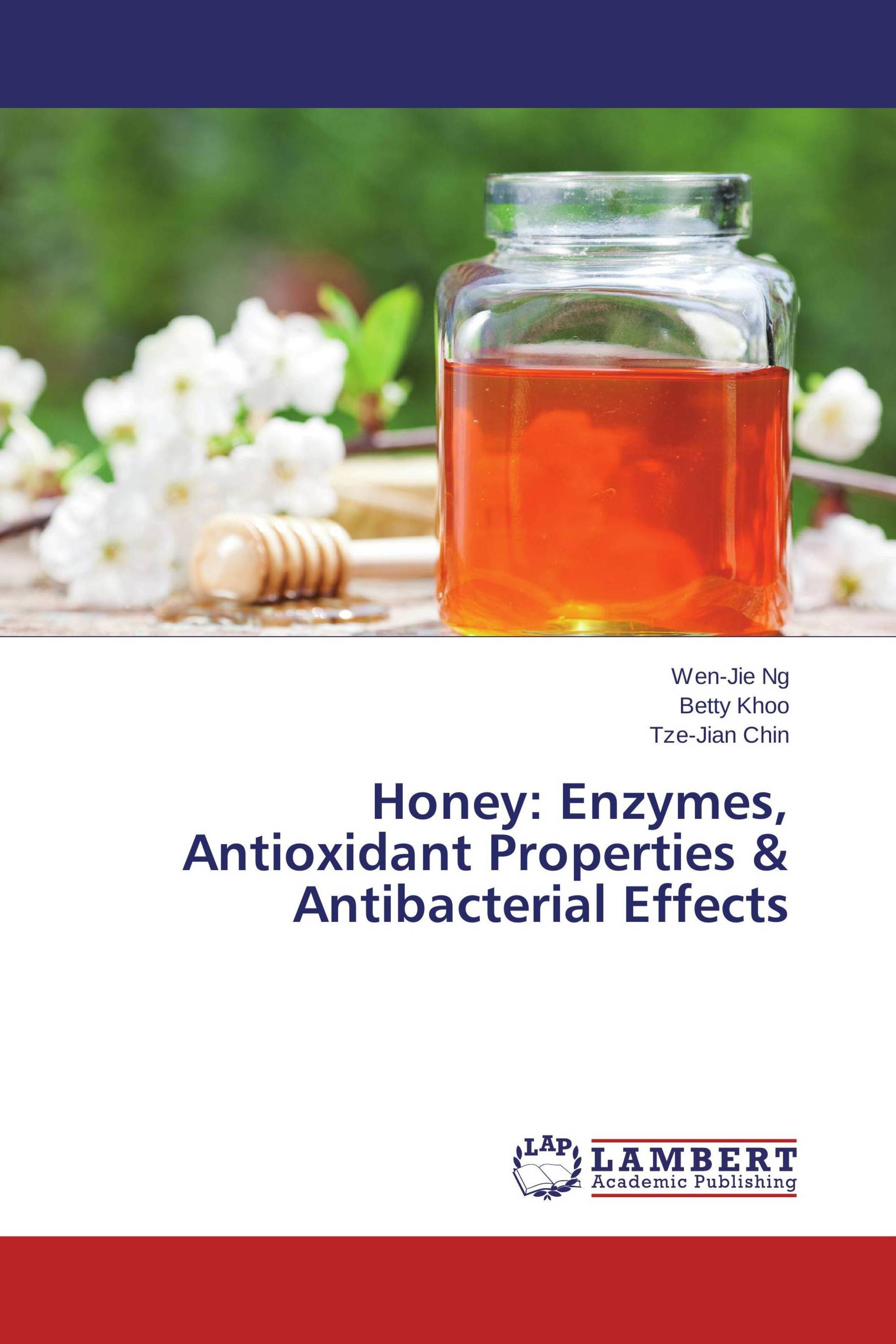 Honey Enzymes, Antioxidant Properties & Antibacterial Effects / 9783659596254