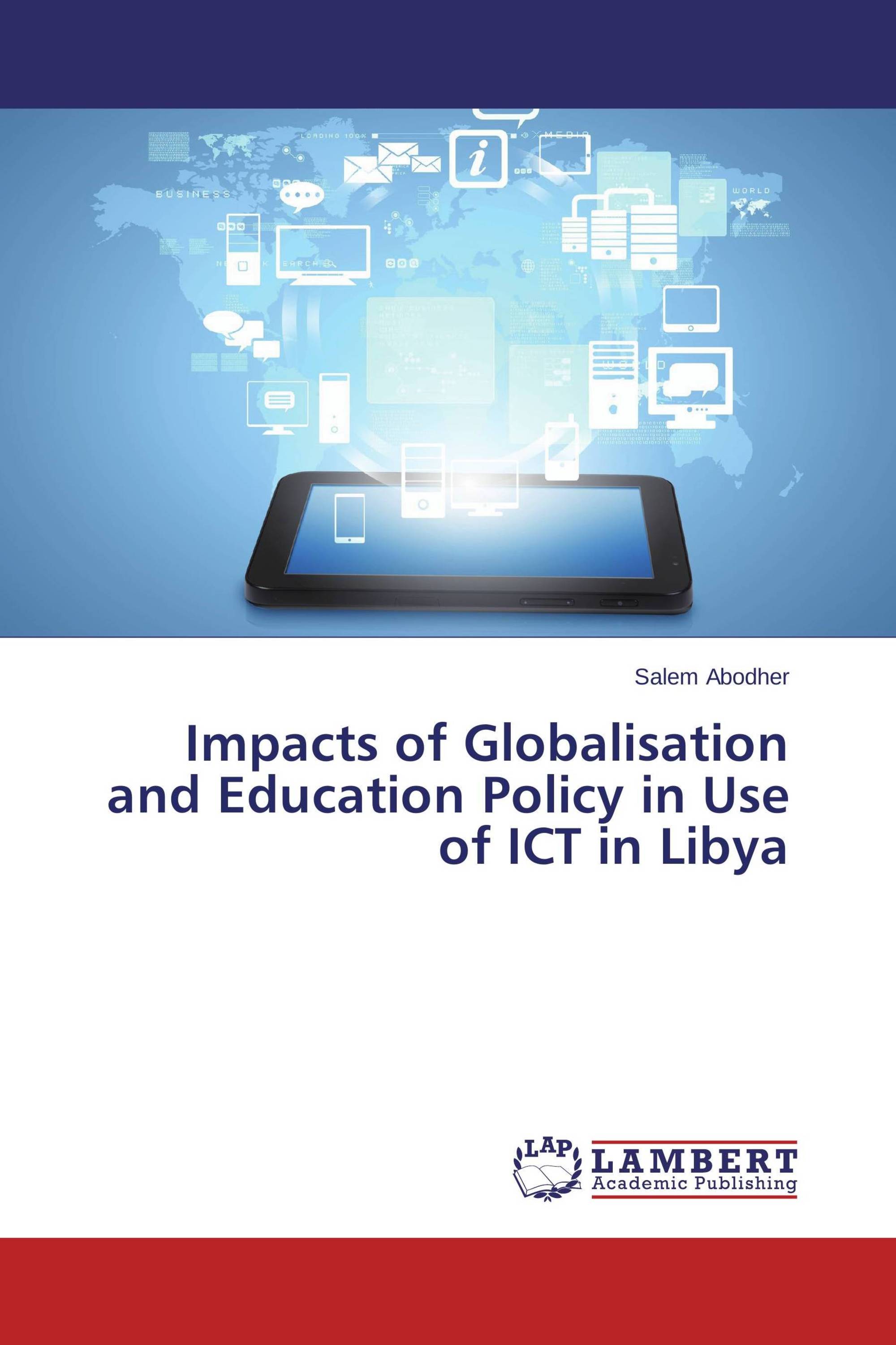 Impacts of Globalisation and Education Policy in Use of ICT in Libya