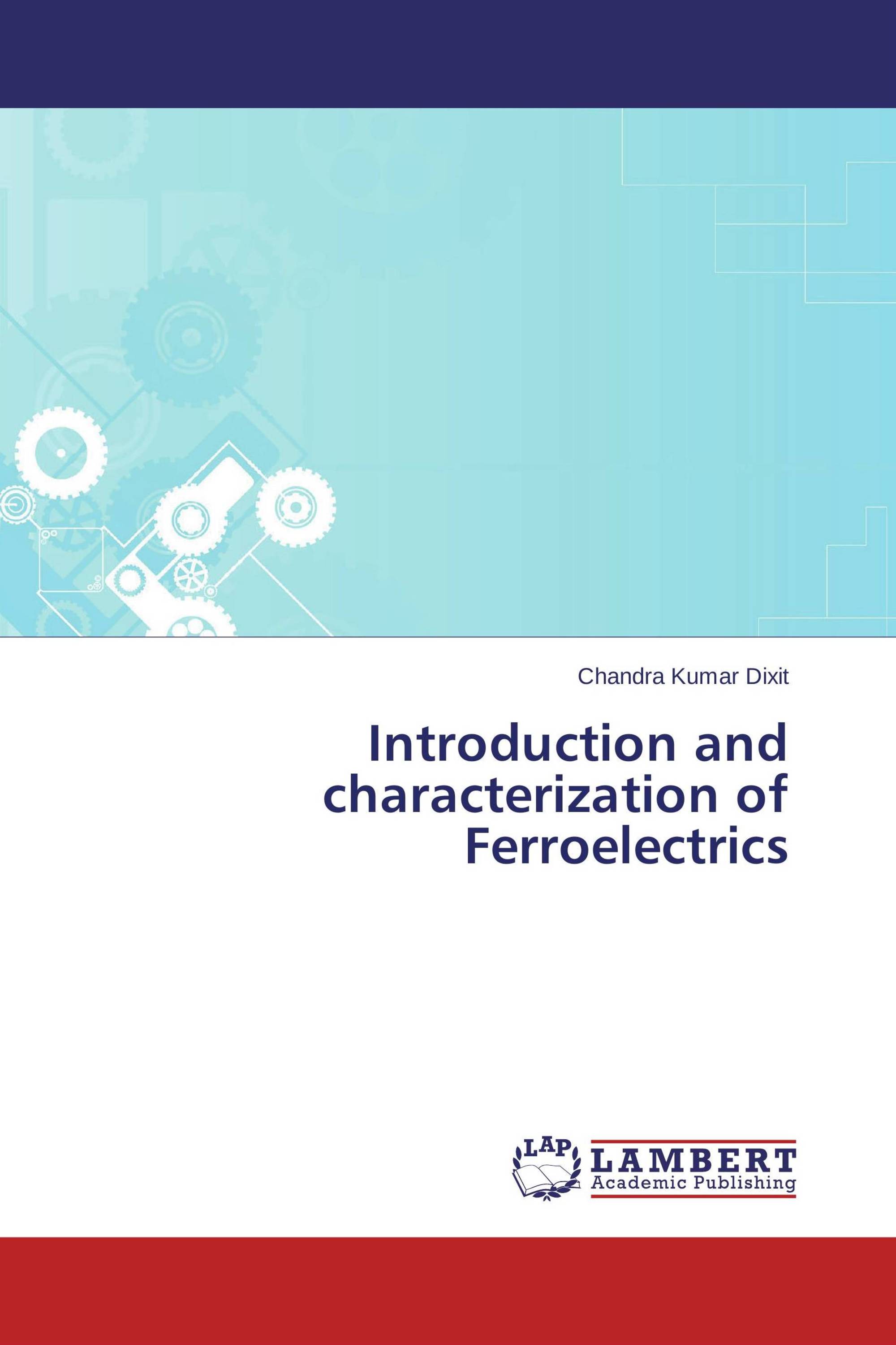 Introduction and characterization of Ferroelectrics