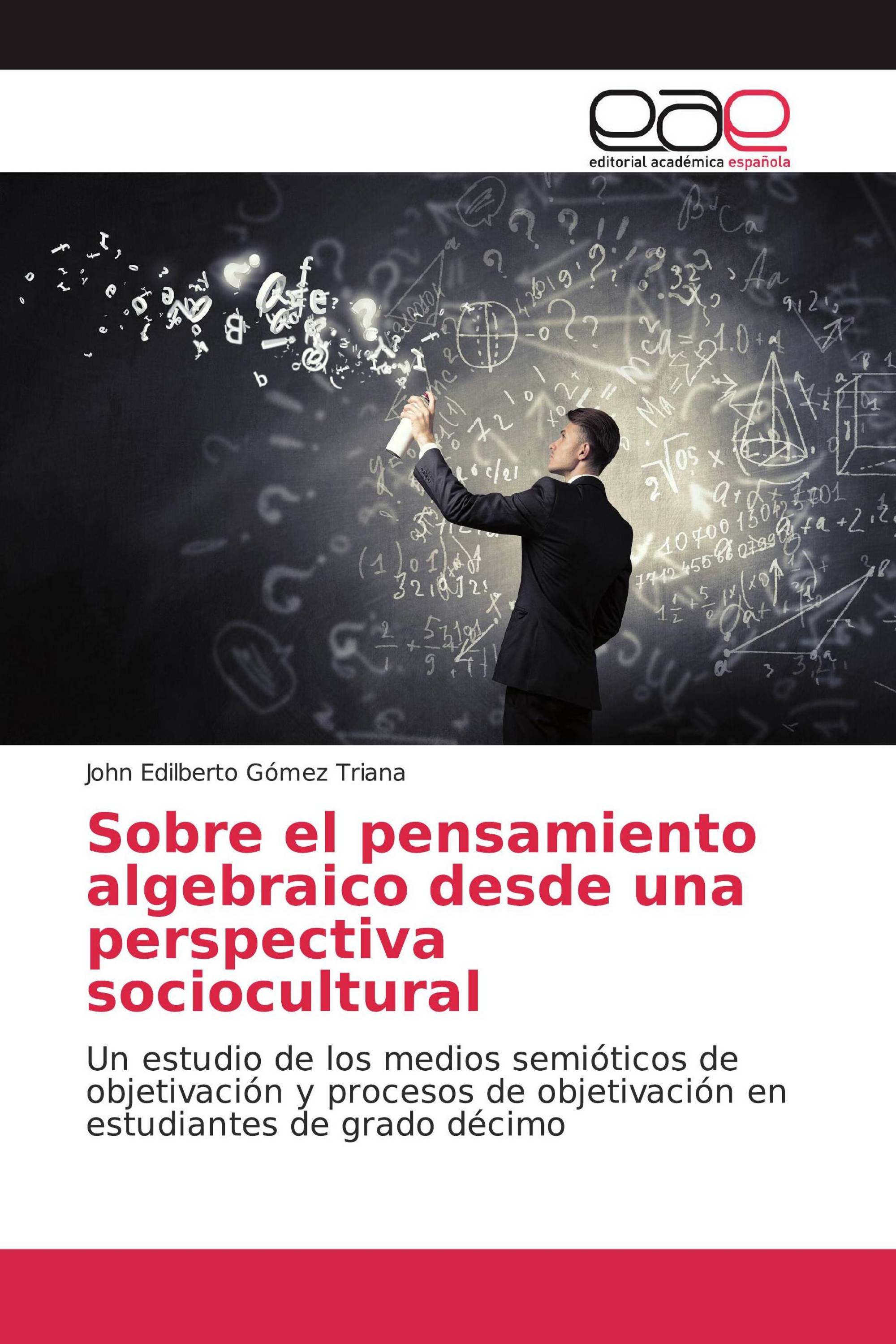 Sobre el pensamiento algebraico desde una perspectiva sociocultural