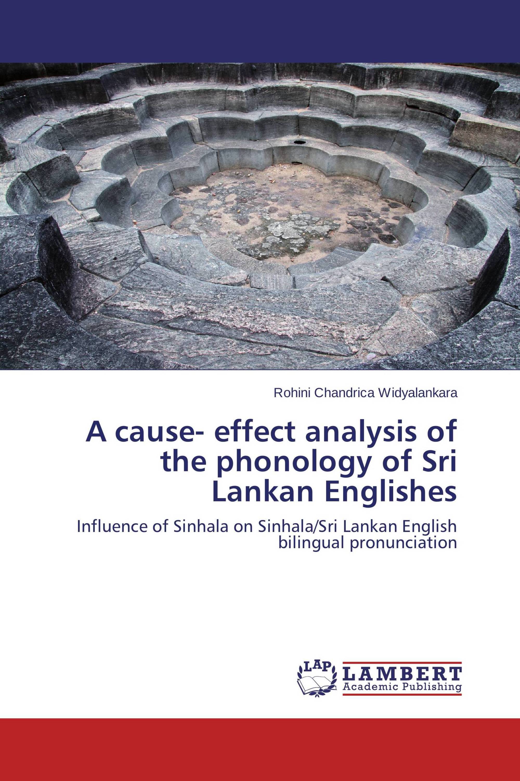 A cause- effect analysis of the phonology of Sri Lankan Englishes