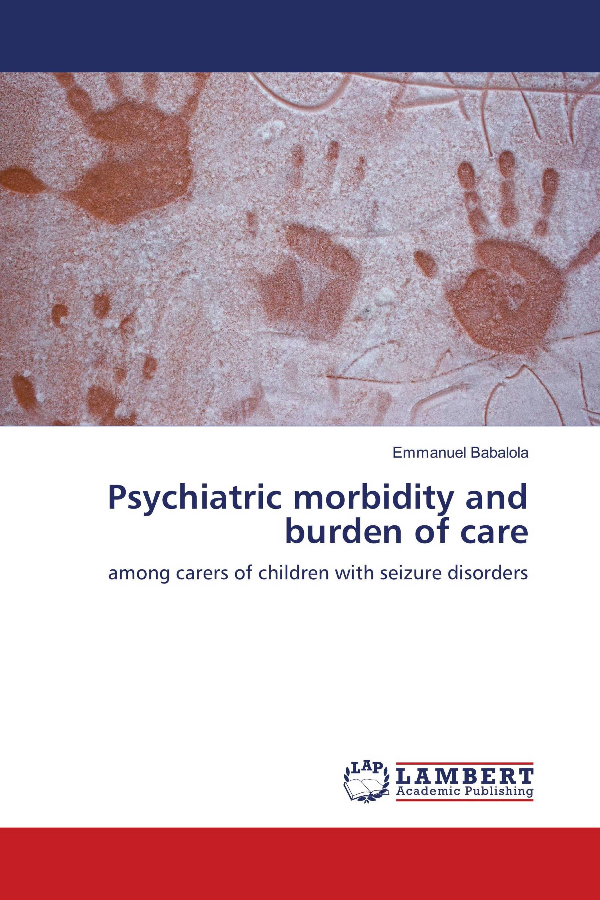 Psychiatric morbidity and burden of care