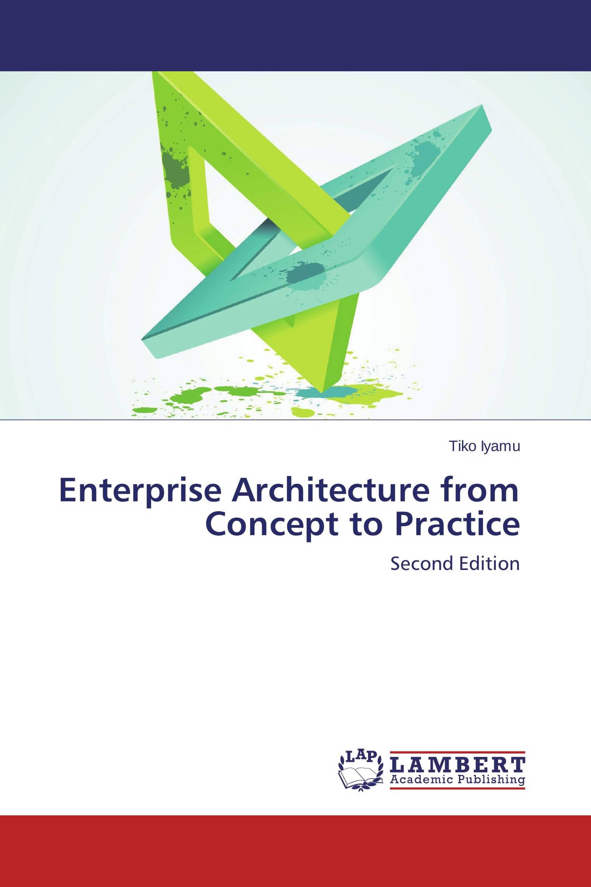 Enterprise Architecture From Concept To Practice / 978-3-659-61206-0 ...