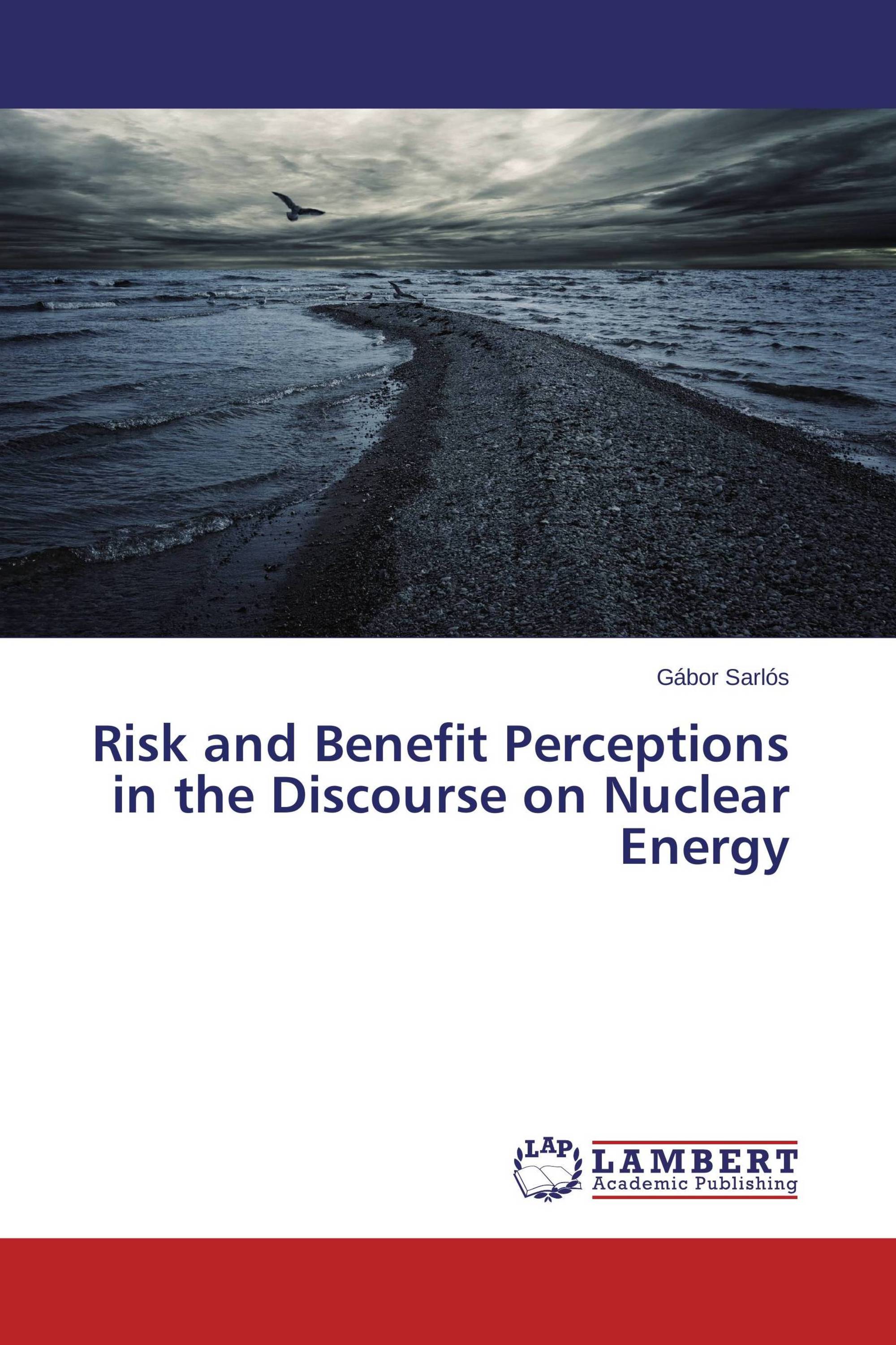 Risk and Benefit Perceptions in the Discourse on Nuclear Energy