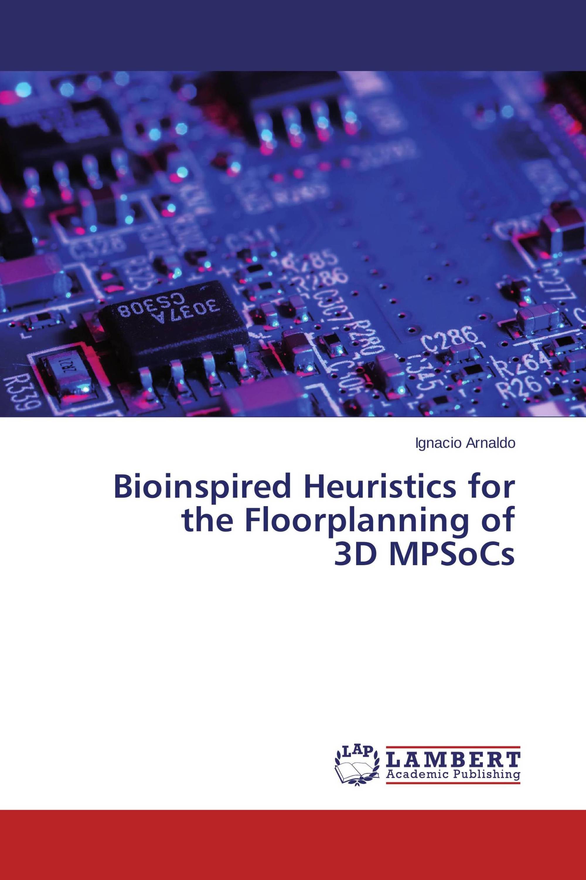 Bioinspired Heuristics for the Floorplanning of 3D MPSoCs