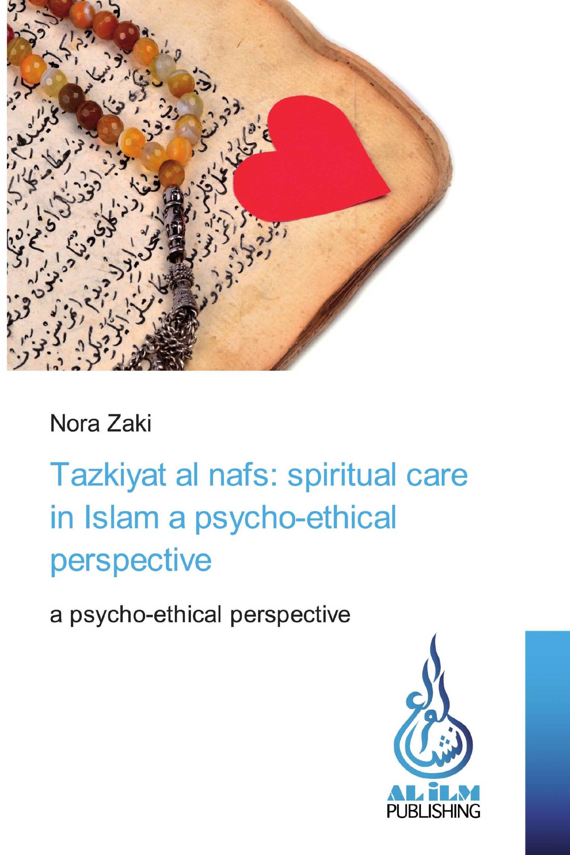Tazkiyat al nafs: spiritual care in Islam a psycho-ethical perspective